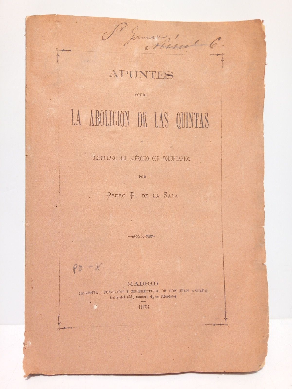 SALA, Pedro P. de la - Apuntes sobre la abolicin de las quintas y reemplazo del ejrcito con voluntarios