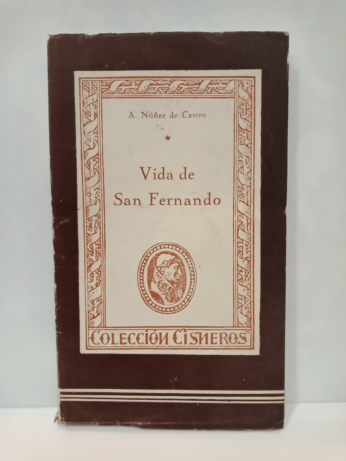 NUEZ DE CASTRO, Alonso - Vida de San Fernando /  Nota preliminar por Emilio Lpez Oto