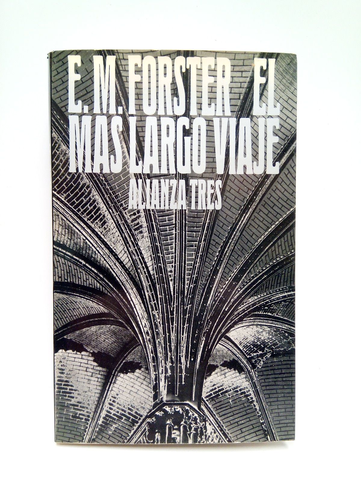 FORSTER, E. M. - El ms largo viaje /  TraducCIN de Jos Luis Lpez Muoz