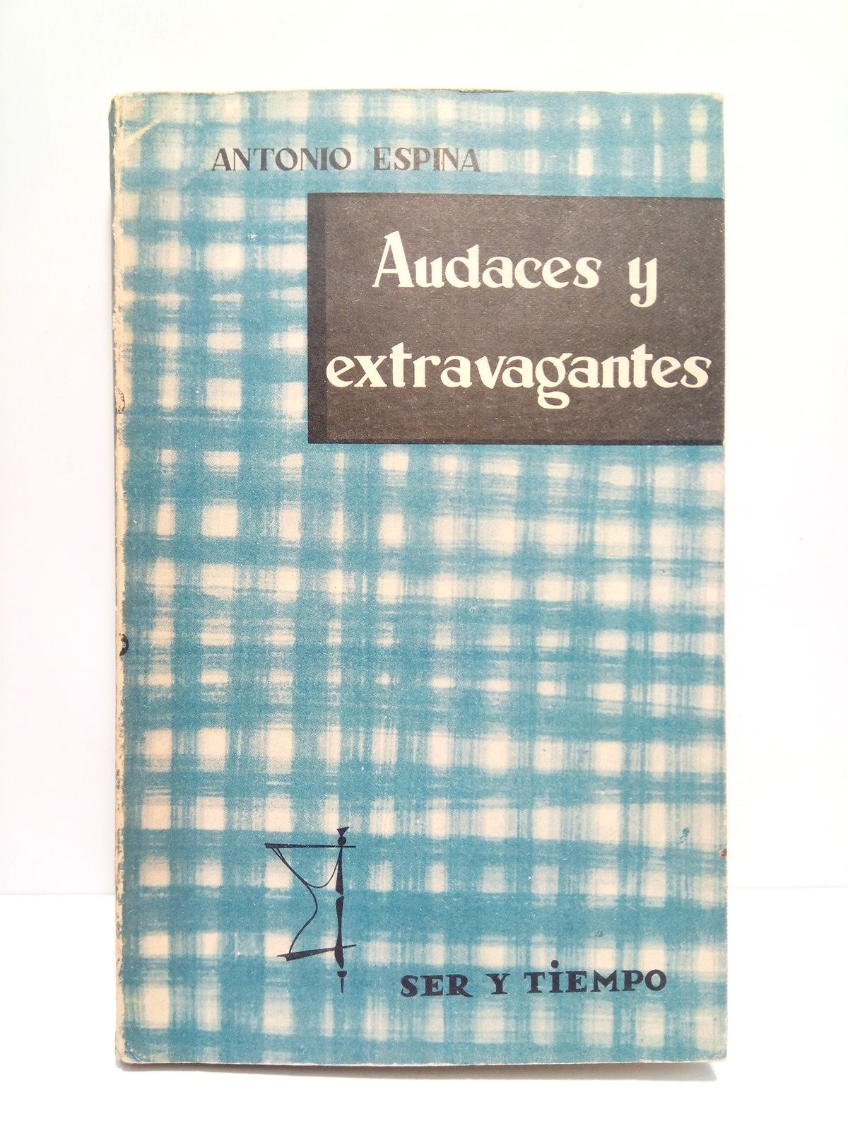 ESPINA, Antonio - Audaces y extravagantes