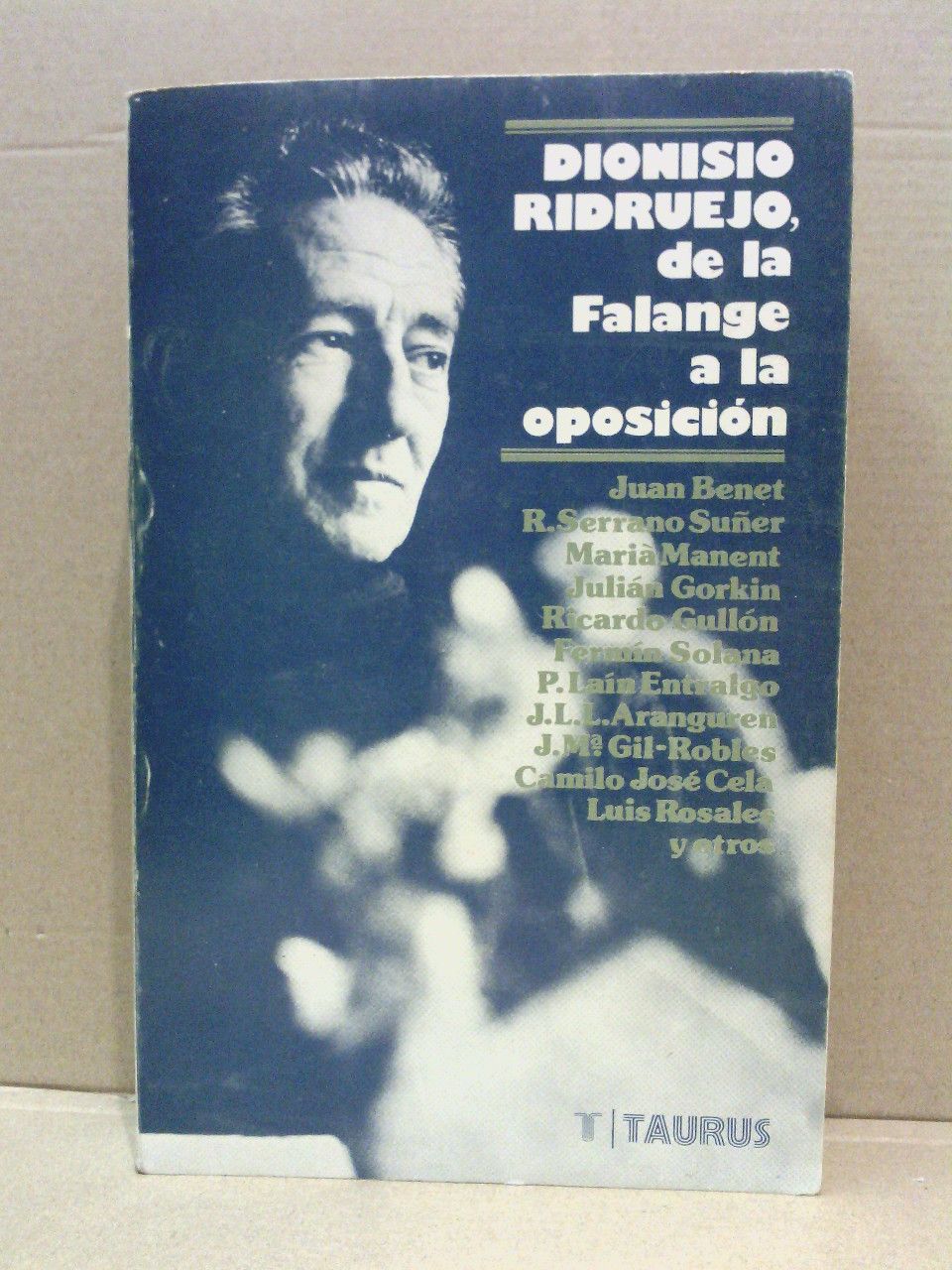 VARIOS - Dionisio Ridruejo: De la Falange a la Oposicin