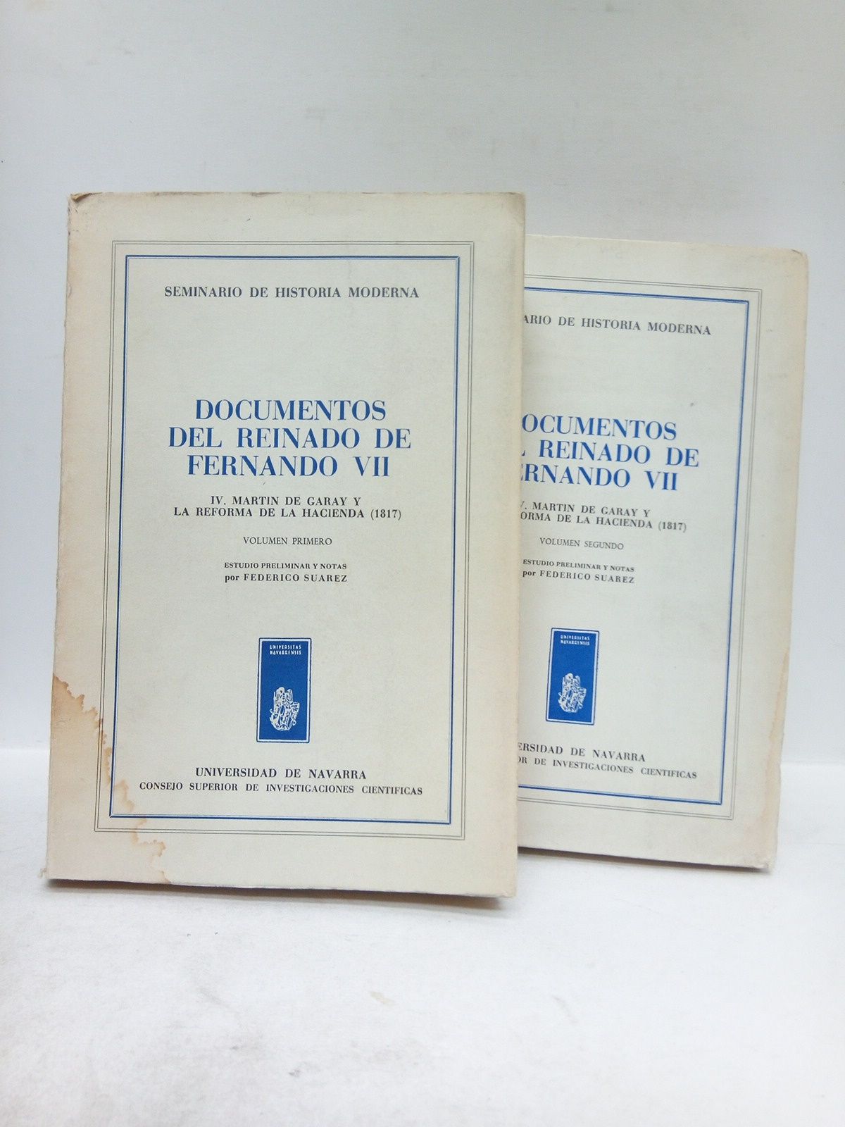 SUAREZ, Federico (estudia y anota) - Seminario de Historia Moderna. Documentos del reinado de Fernando VII. 4: MARTIN DE GARAY Y LA REFORMA DE LA HACIENDA (1817) /  Estudio preliminar y notas por Federico Suarez. [EN 2 VOLS.]