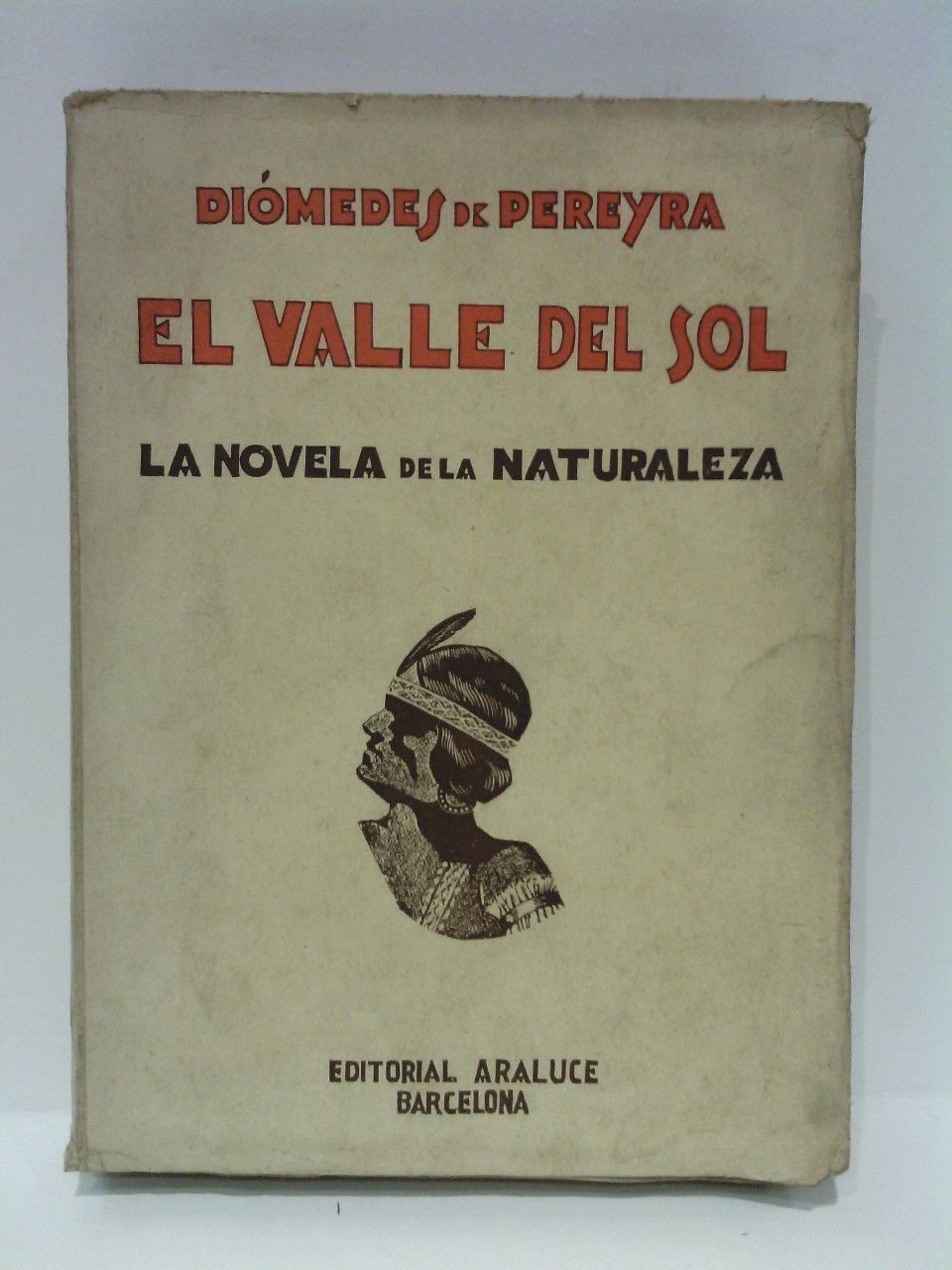 PEREYRA, Dimedes de - El Valle del Sol /  Prol. del Capitn aviador Francisco Iglesias