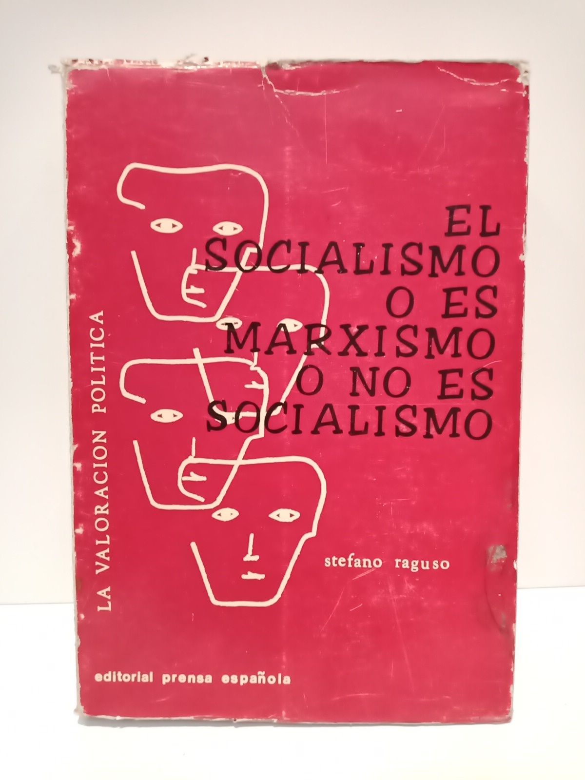 RAGUSO, Stefano - La valoracin poltica: El socialismo o es marxismo o no es socialismo