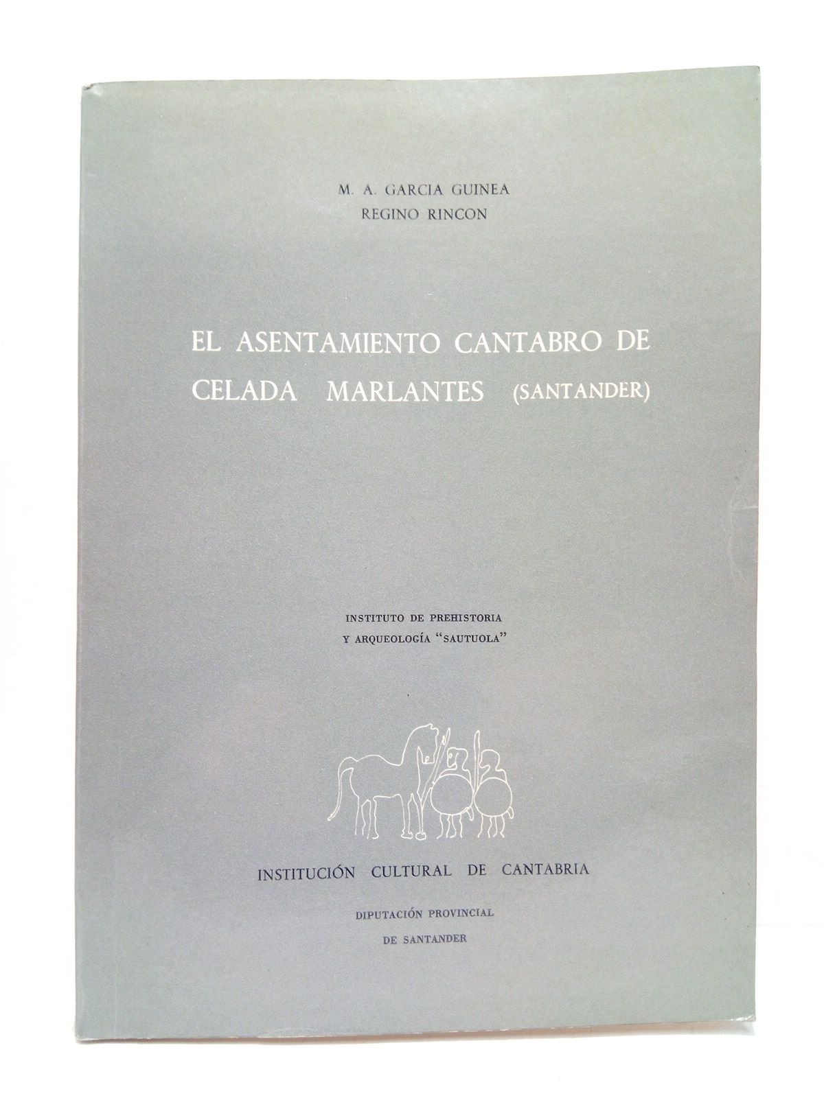 GARCIA GUINEA, M. A. y Regino Rincn - El asentamiento cntabro de Celada Marlantes (Santander)