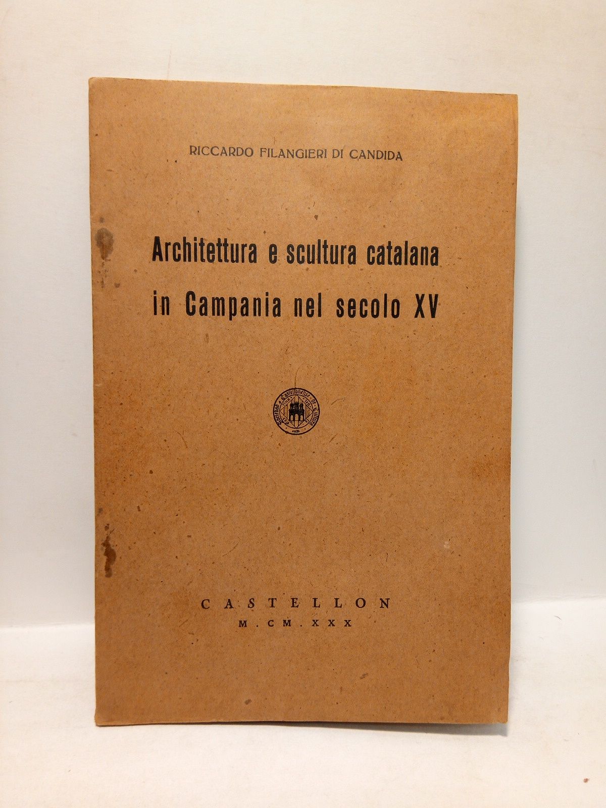 FILANGIERI DI CANDIDA, Riccardo - Architettura e scultura catalana in Campania nel secolo XV