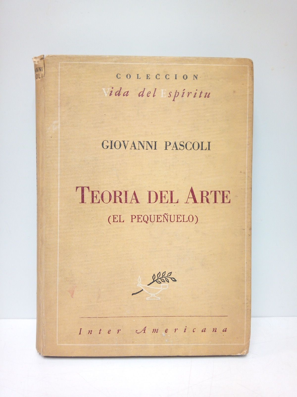 PASCOLI, Giovanni - Teora del arte (El Pequeuelo) /  Estudio preliminar de Gherardo Marone; Poetas italianos de nuestro tiempo, por Guido Gozzano