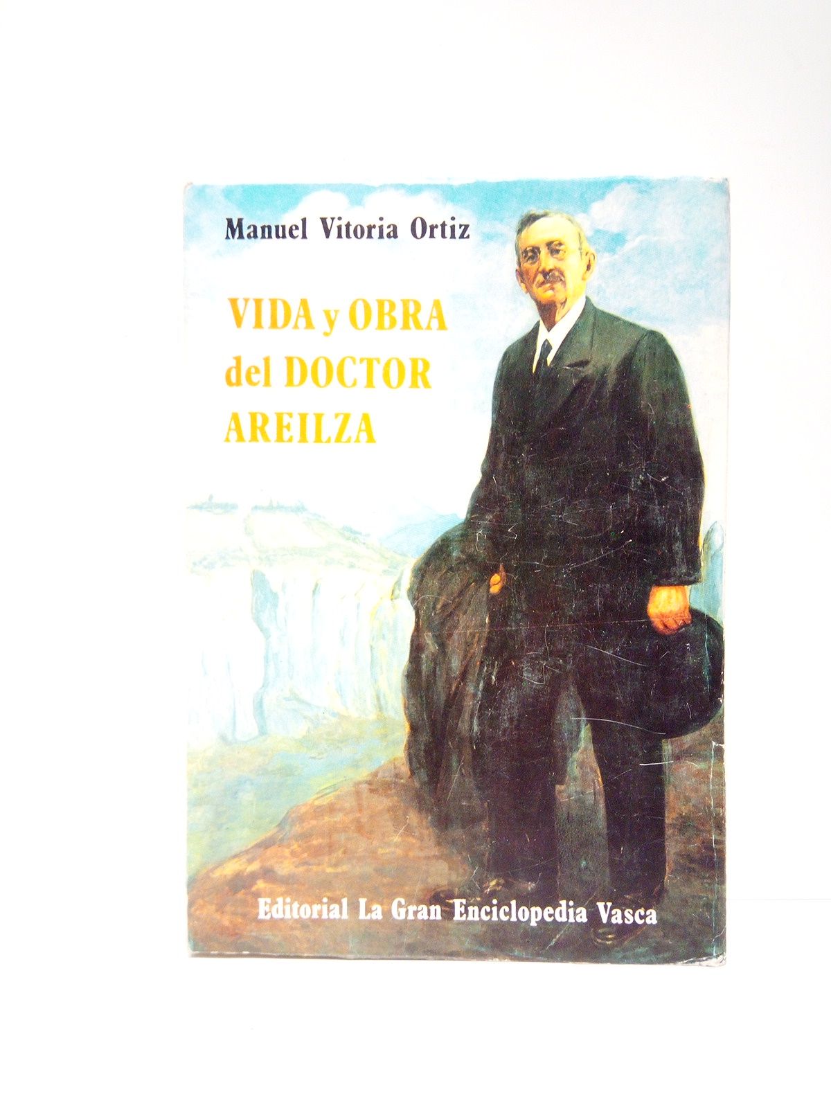 VITORIA ORTIZ, Manuel - Vida y obra del Doctor Areilza /  Prol. de Luis Snchez Granjel; eplogo de Jos Mara de Areilza