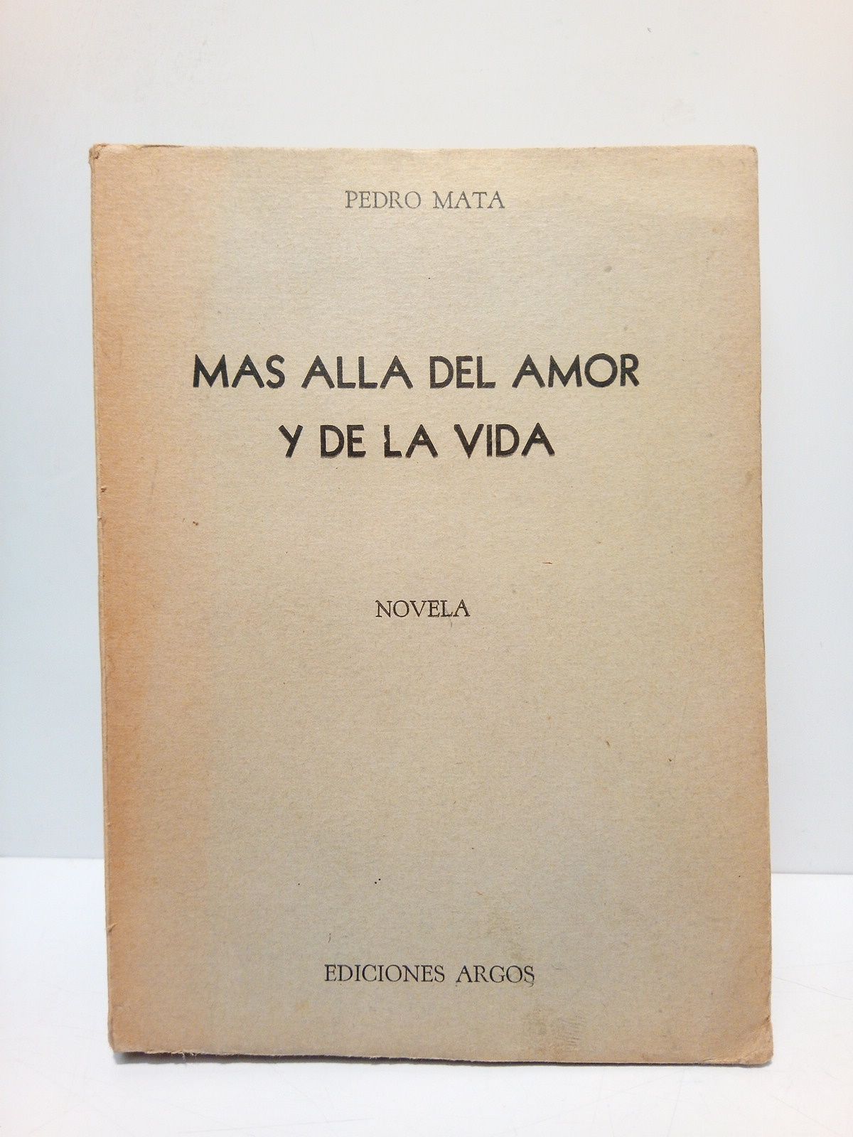 MATA, Pedro - Mas all del amor y de la vida (Novela)