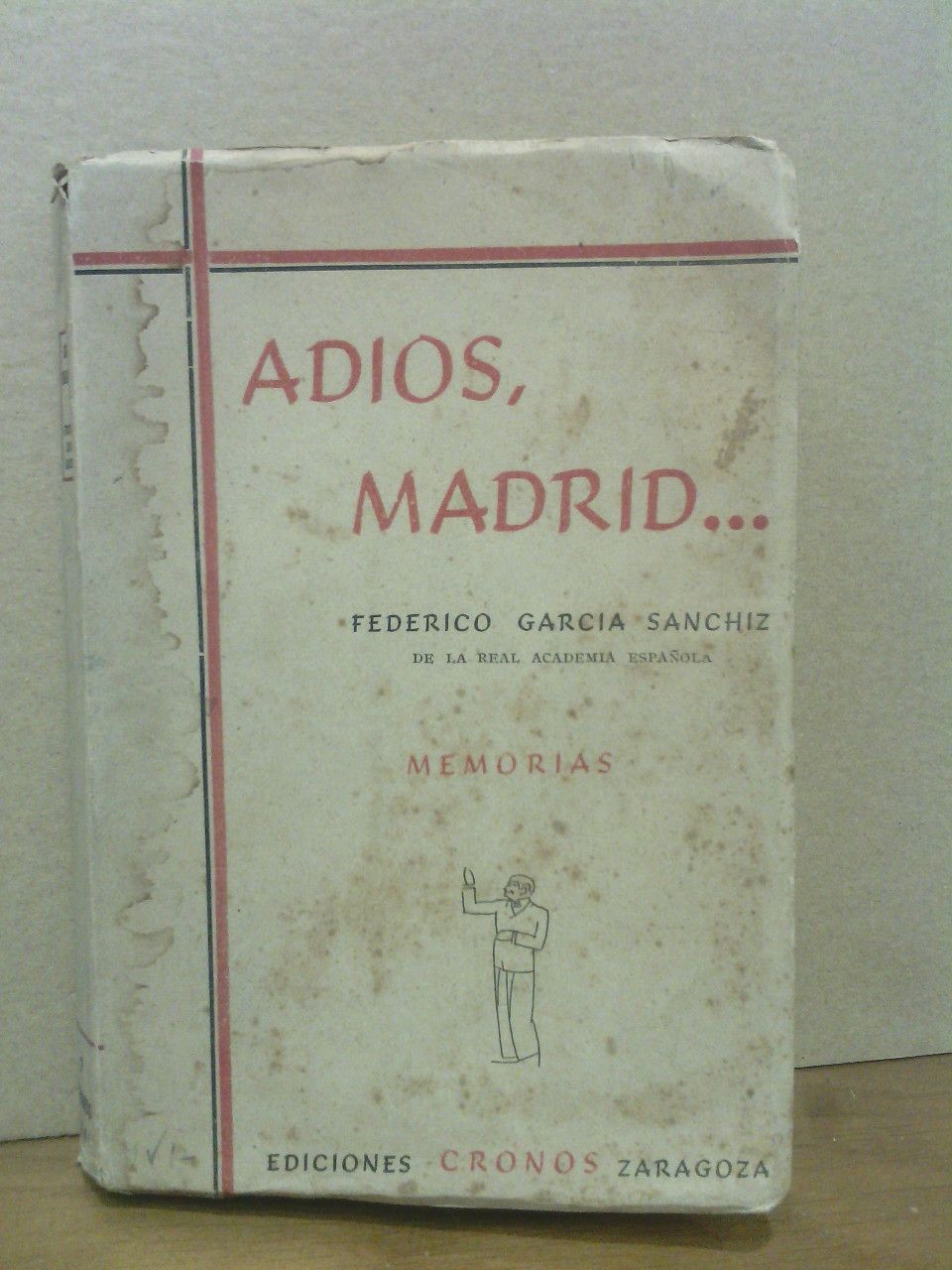 GARCIA SANCHIZ, Federico - Adis, Madrid... (Memorias de Madrid y del autor, referentes a las dos primeras dcadas del siglo)