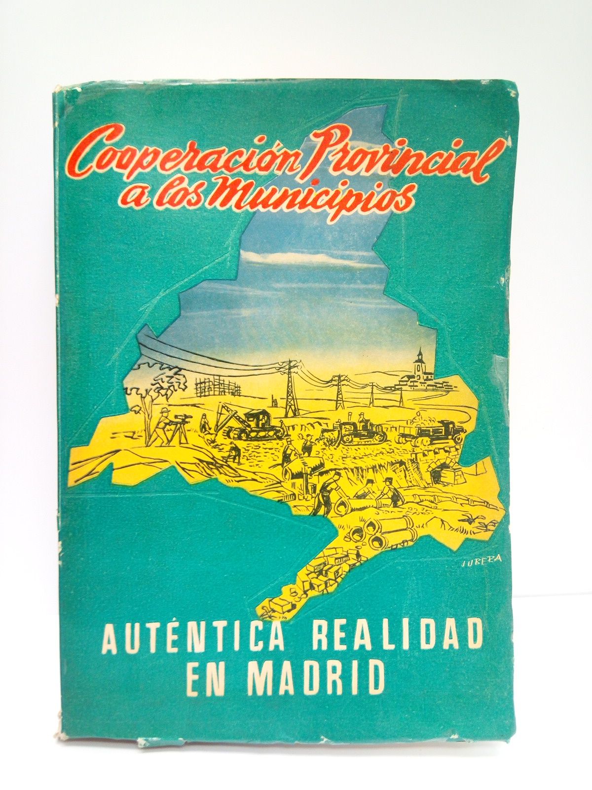 DIPUTACION PROVINCIAL DE MADRID - Coperacin provincial a los municipios - Autntica realidad de Madrid