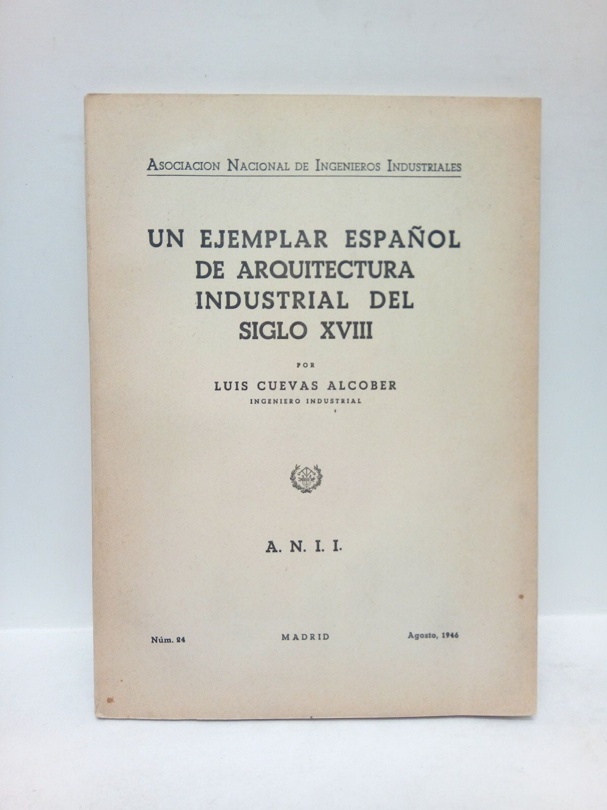 CUEVAS ALCOBER, Luis - Un ejemplar espaol de arquitectura industrial del siglo XVIII. [Se refiere al edificio de la Fbrica de Tabacos de Sevilla]