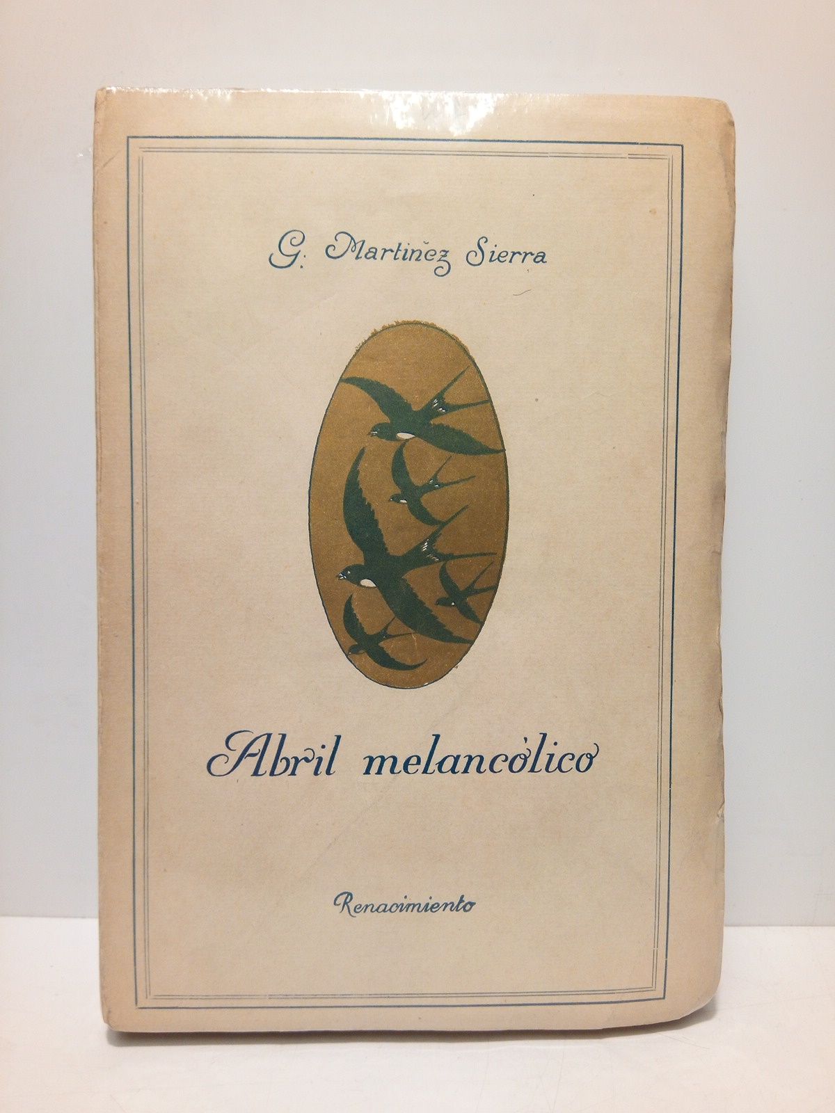 MARTINEZ SIERRA, G. - Abril melanclico (Novelas)