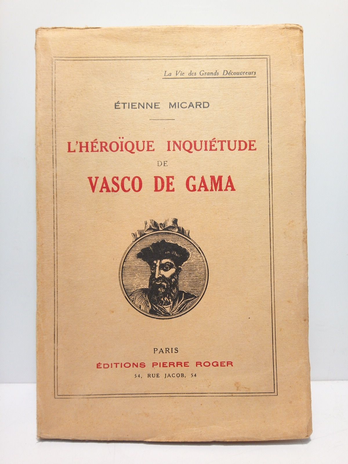 MICARD, Etienne - L'Hroque inquitude de Vasco de Gama