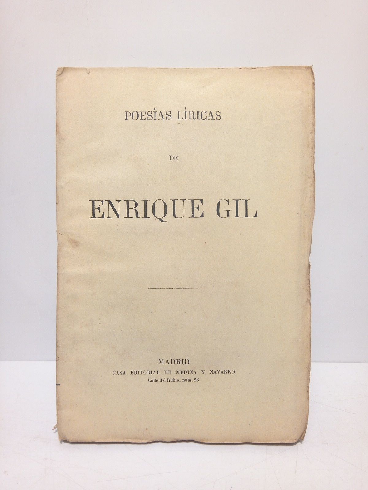 GIL [Y CARRASCO], Enrique - Obras de Enrique Gil ahora por primera vez reunidas en coleccin: 1, POESIAS LIRICAS /  Dos Palabras [de presentacin] por G. Laverde; sigue  