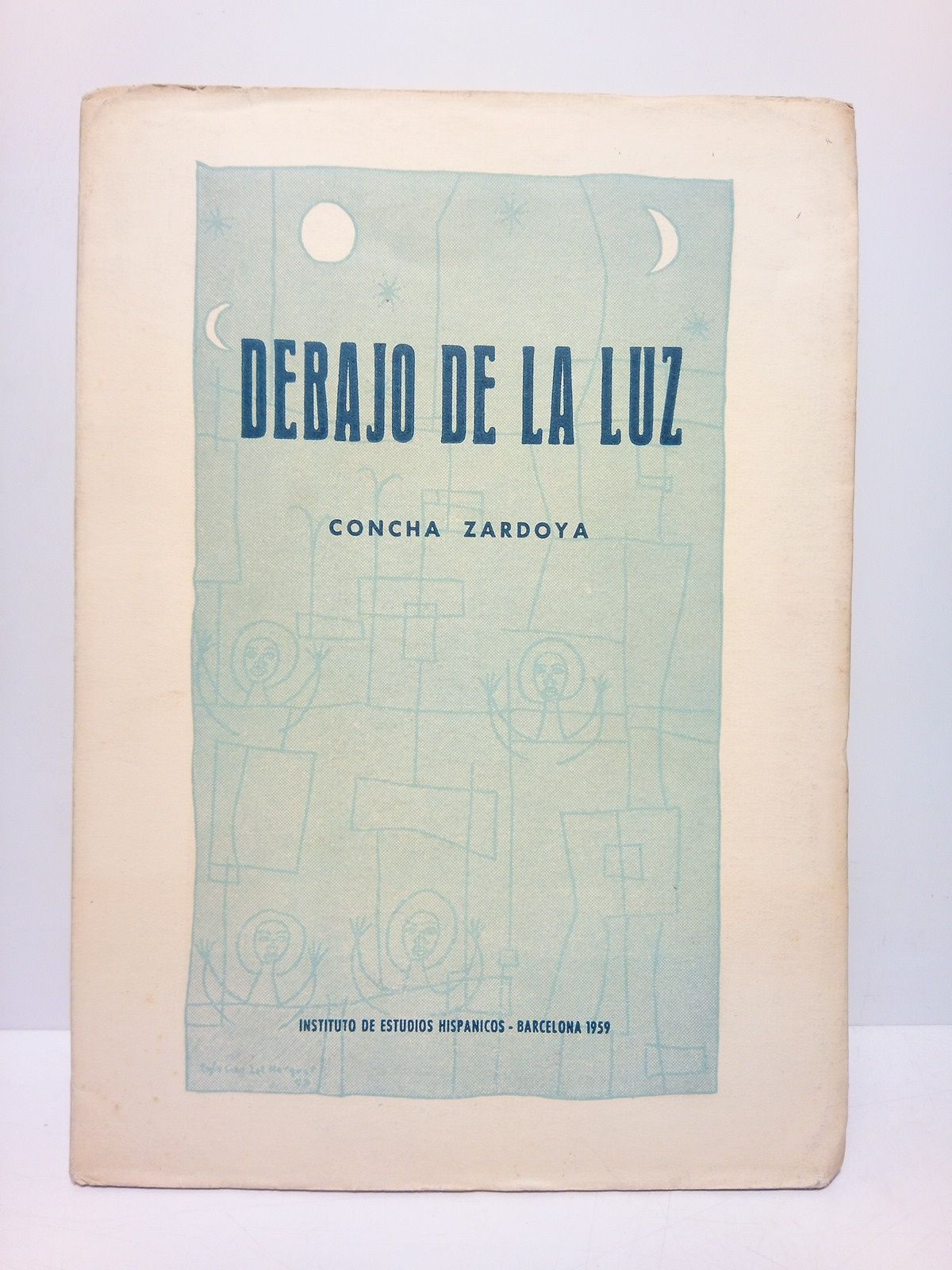 ZARDOYA, Concha - Debajo de la luz. (Premio Boscn 1955)