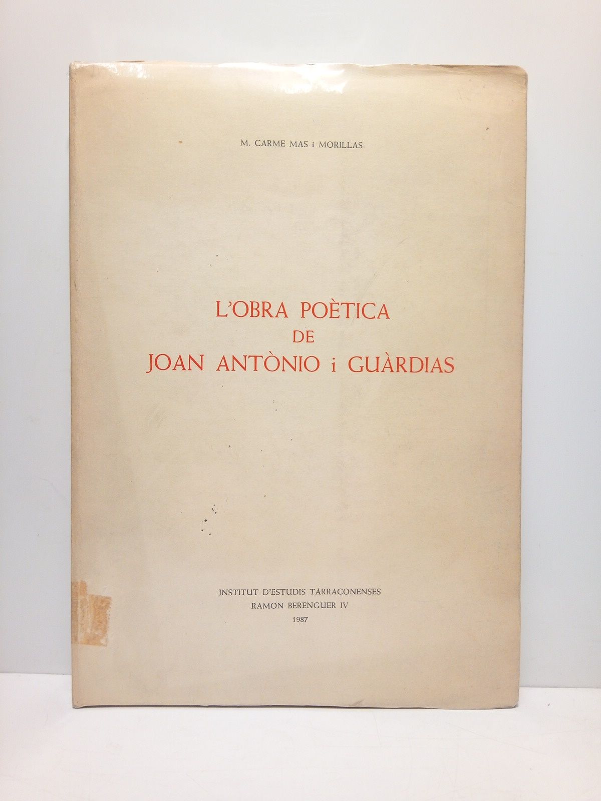 MAS I MORILLAS, M. Carme - L'Obra potica de Joan Antnio i Gurdias /  Proleg de Francesc Roig i Queralt