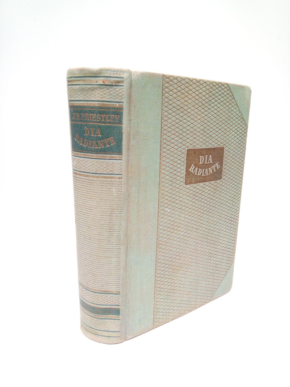 PRIESTLEY, J. B. - Da radiante /  Traduccin del ingls por Eduardo de Guzmn