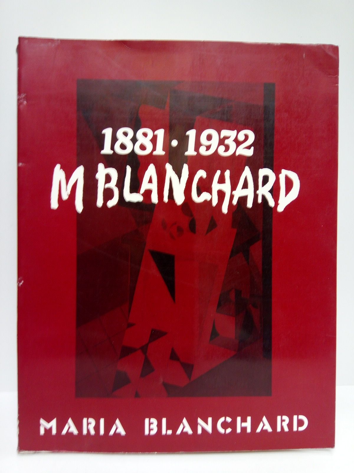 MINISTERIO DE CULTURA - DIRECCION GENERAL DE BELLAS ARTES, ARCHIVOS Y BIBLIOTECAS - Mara Blanchard. (Museo Espaol de Arte Contemporneo. Madrid, enero-marzo 1982) /  Presentacin por Javier Tusell; 