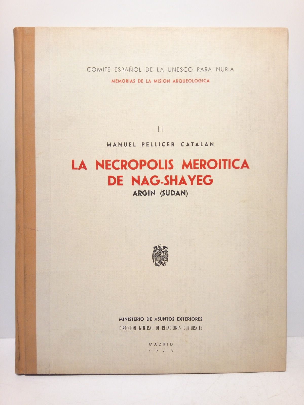 PELLICER CATALAN, Manuel - La Necrpolis Merotica de Nag-Shayeg (Argn, Sudn)
