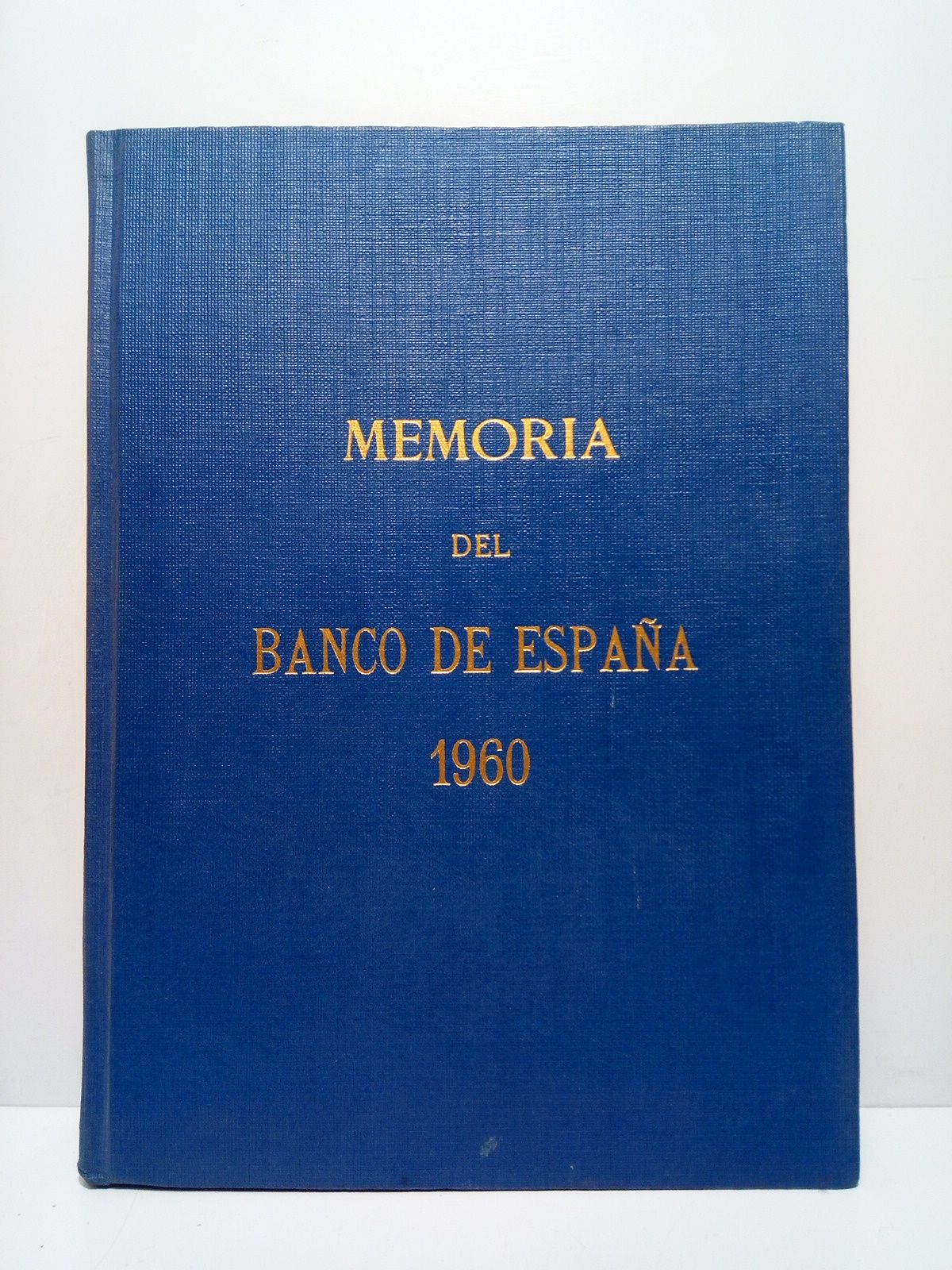 BANCO DE ESPAA - Memoria del ao 1960 leda en la Junta General de Accionistas del Banco de Espaa los das 9 y 23 de abril de 1961