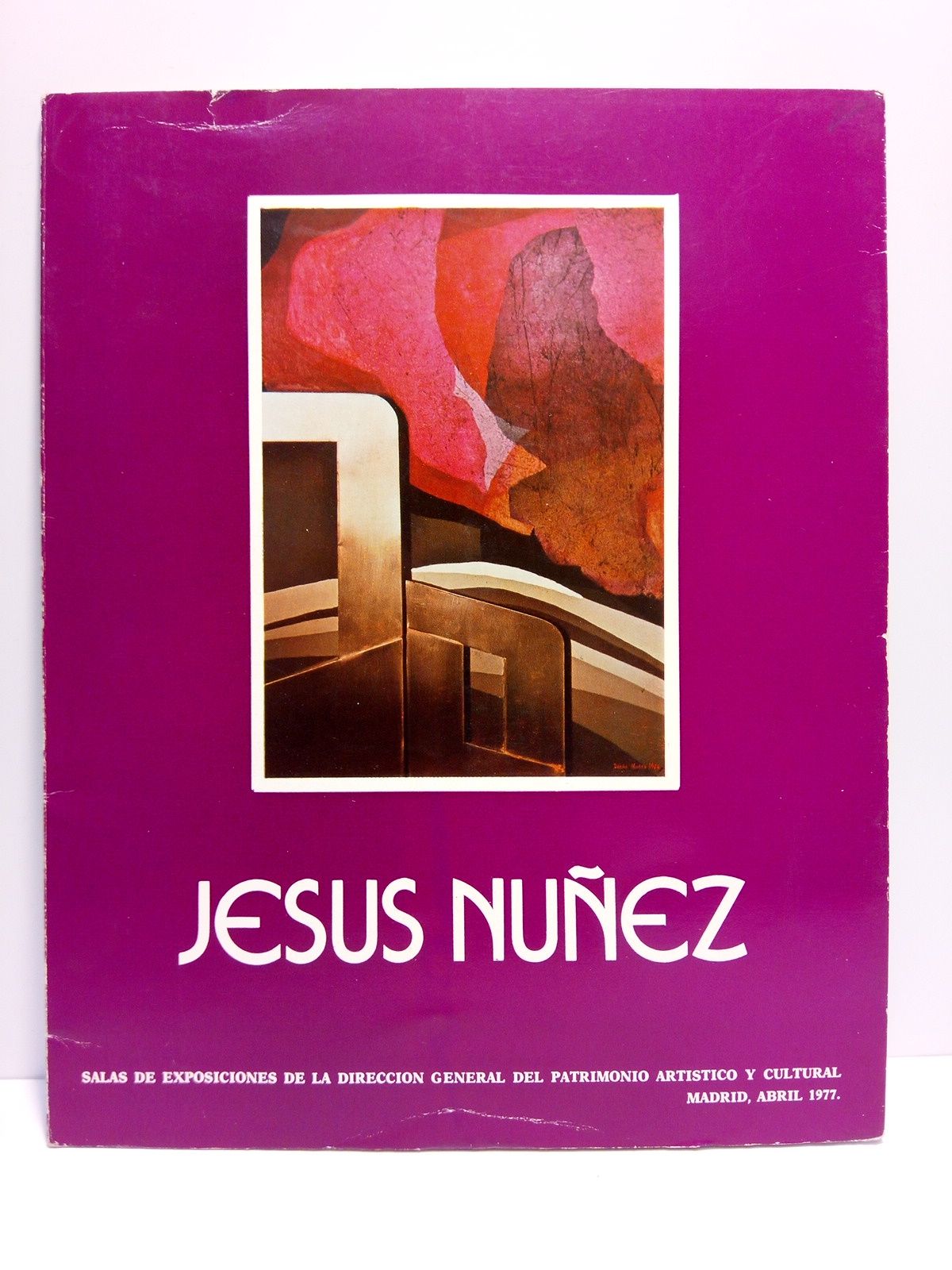 MINISTERIO DE EDUCACION Y CIENCIA - Jess Nez. (Exposicin  abril 1977, en las salas de exposiciones del la Direccin General del Patrimonio Artstico y Cultural)