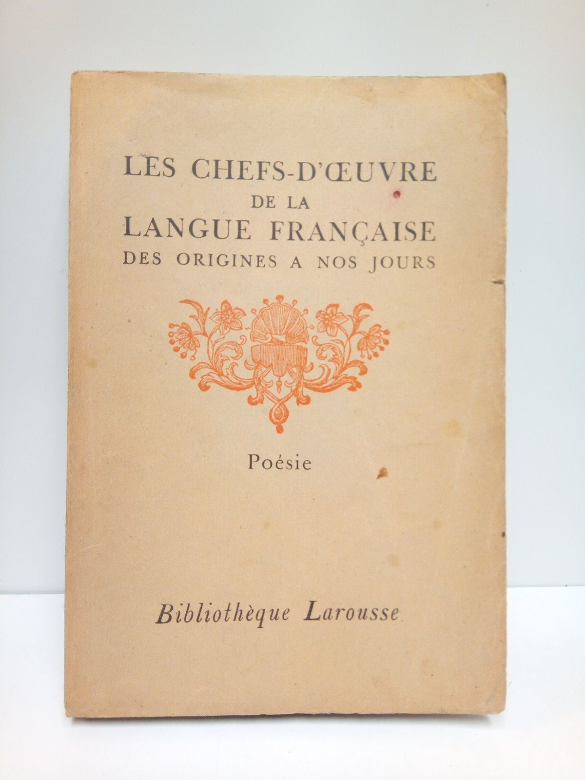 BORNECQUE, Henri - Les Chefs-D'Oeuvre de la Langue Franaise. Des origines a nos jours: POESIE