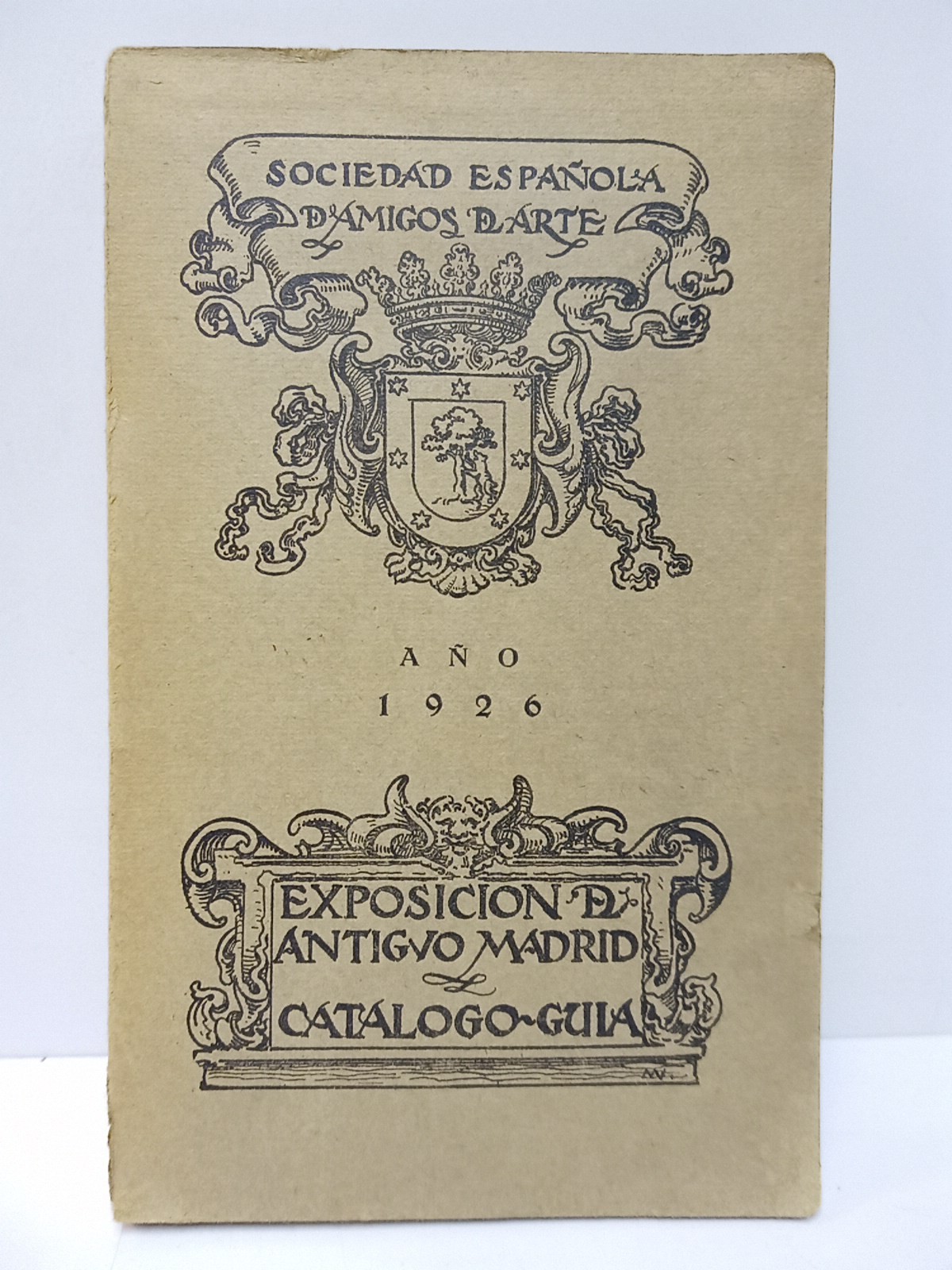 SOCIEDAD ESPAOLA DE AMIGOS DEL ARTE - Exposicin del Antiguo Madrid: Catlogo-Gua- (Madrid, 1926. Edificio del Hospicio)