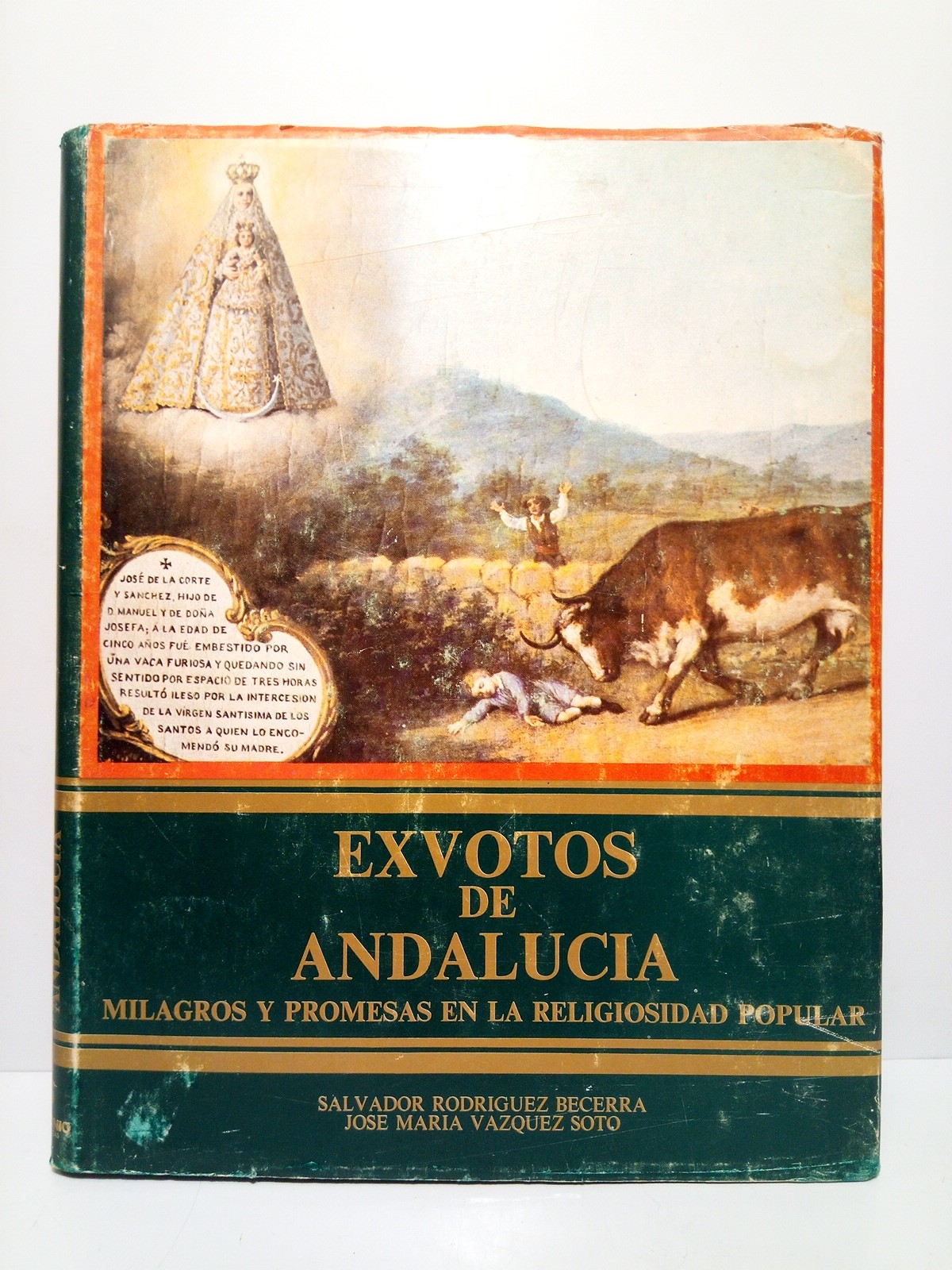 RODRIGUEZ BECERRA, Salvador y Jos Mara Vzquez Soto - Exvotos de Andaluca: Milagros y promesas en la religiosidad popular /  Prlogo de Alfredo Jimnez Nez