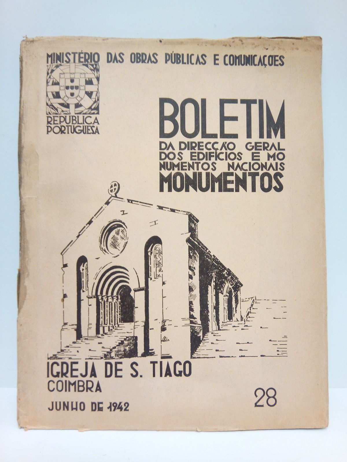 BOLETIM DA DIRECCAO GERAL DOS EDIFICIOS E MONUMENTOS NACIONAIS. - Boletim da Direccao Geral dos Edificios e Monumentos Nacionais. N 28, Junho, 1942. : A IGREJA DE S. TIAGO DE COIMBRA