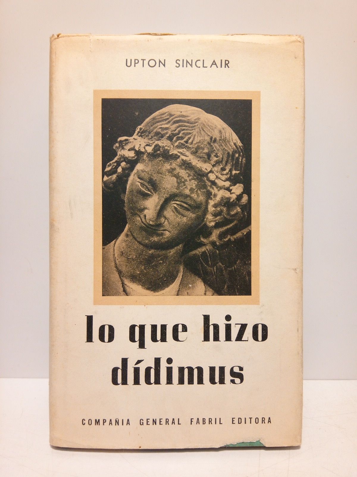 SINCLAIR, Upton - Lo que hizo Ddimus. (Novela) /  Traduccin de Clara Santos