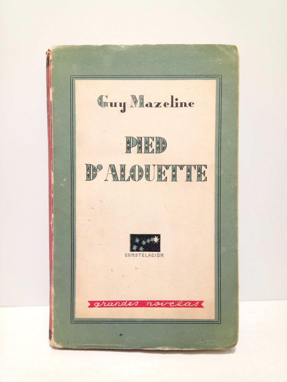 MAZELINE, Guy - Pied-d'alouette. (Novela) /  Versin espaola de Daro Fernndez-Florez