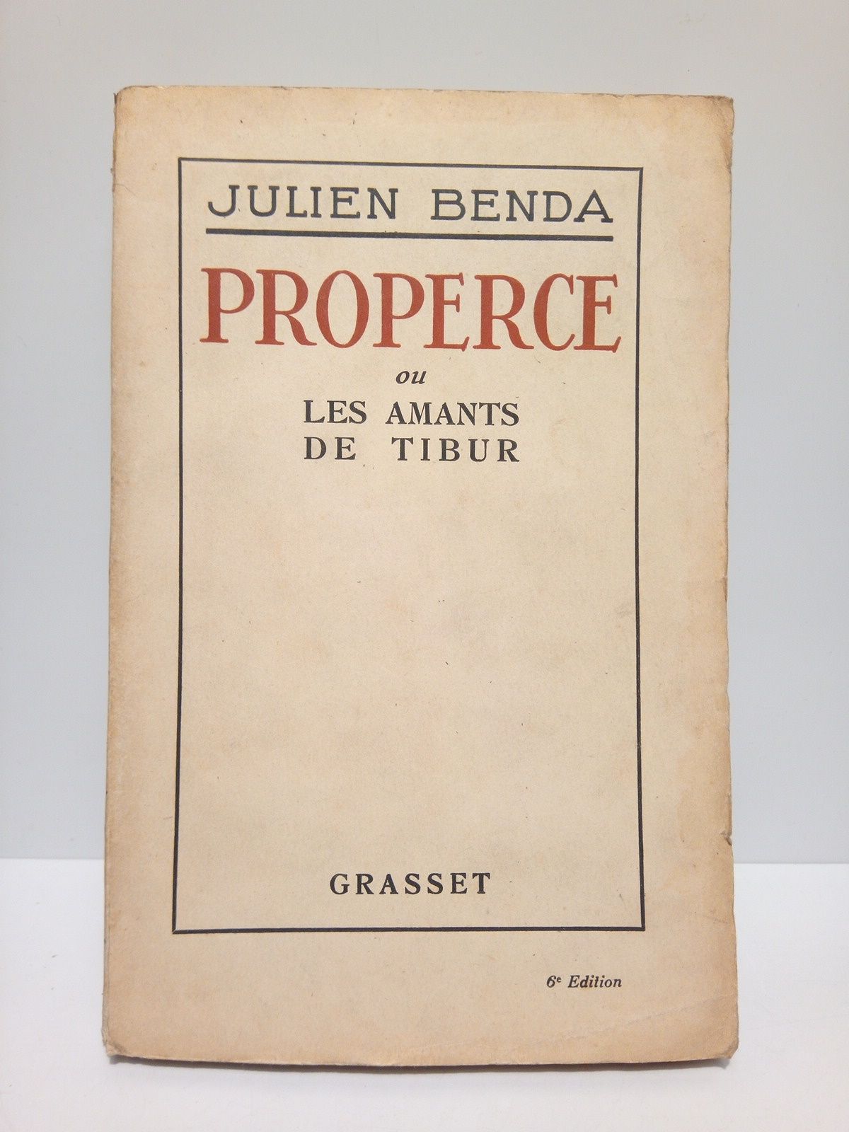 BENDA, Julien - Properce ou Les Amants de Tibur