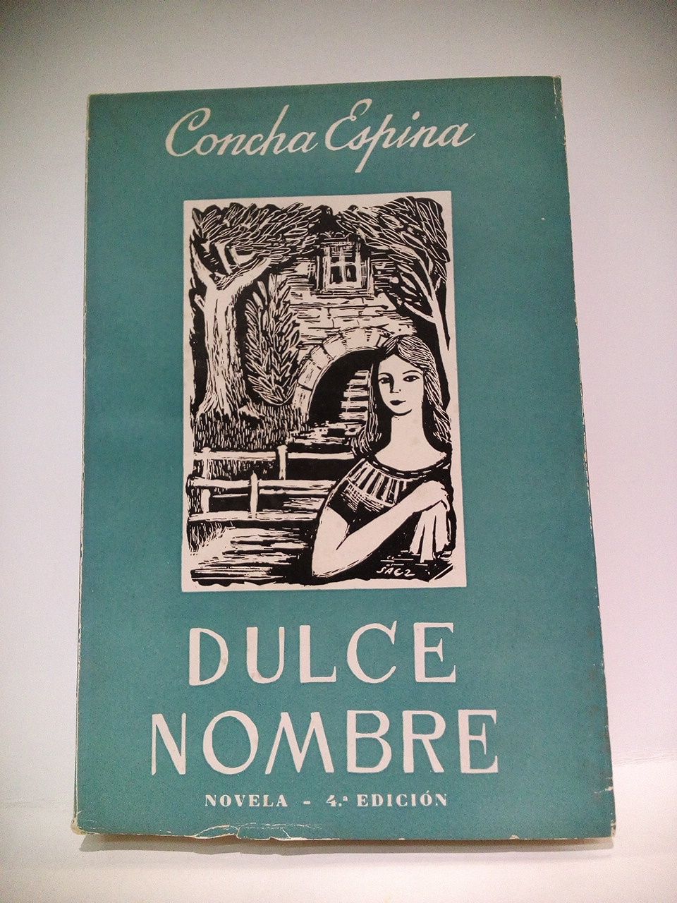 ESPINA, Concha - Dulce nombre. (Novela)