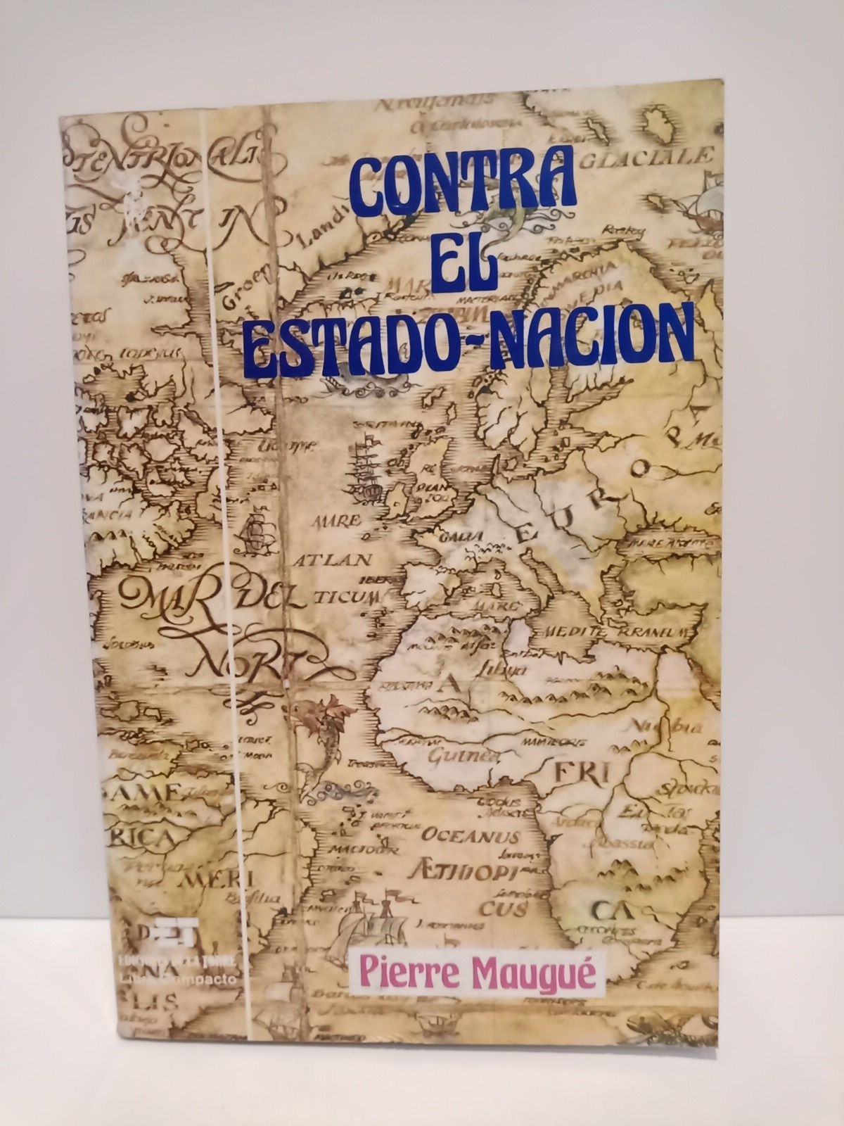MAUGUE, Pierre - Contra el Estado-Nacin
