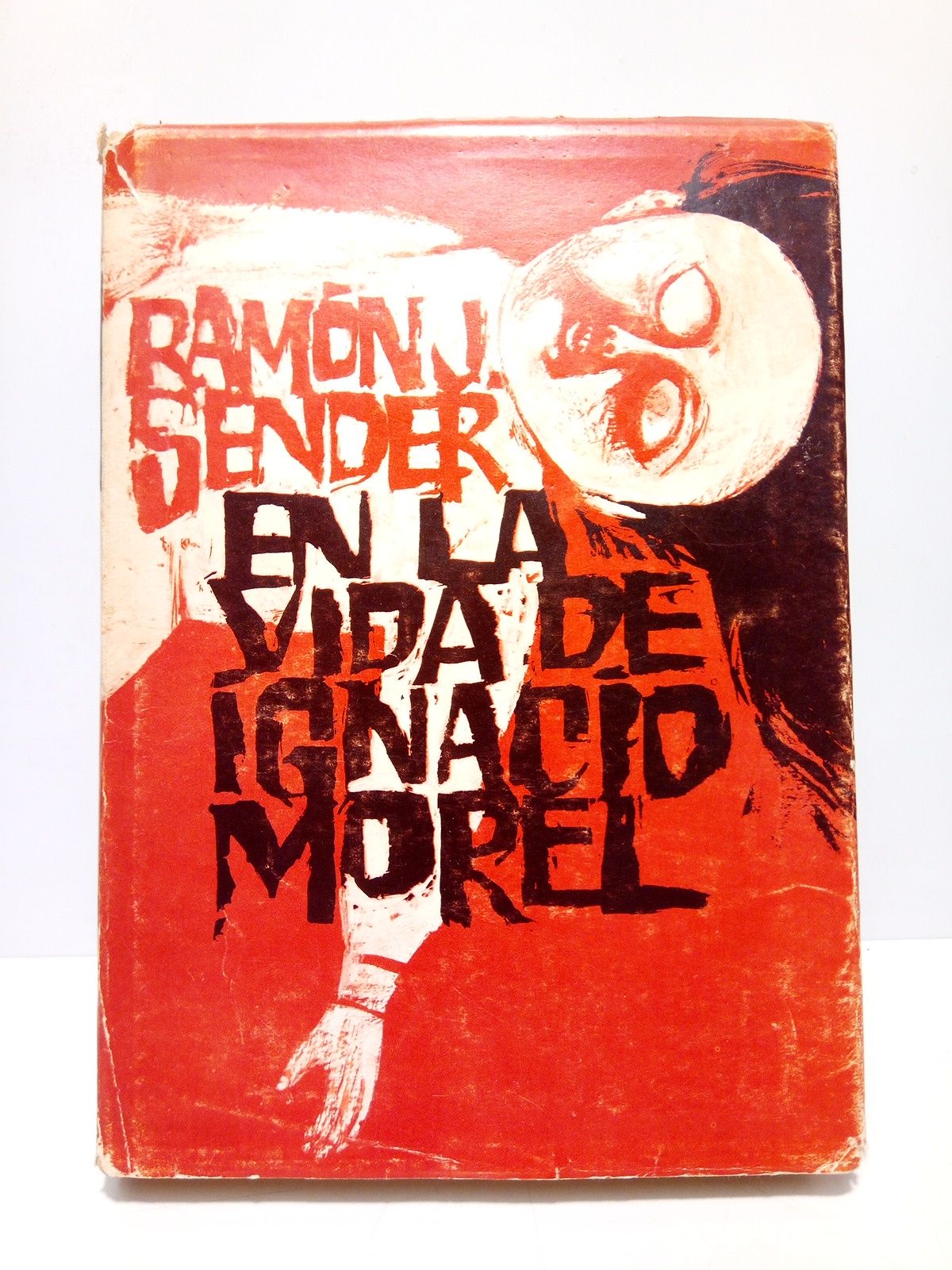 SENDER, Ramn J. - En la vida de Ignacio Morel (Novela. Premio Planeta 1969)