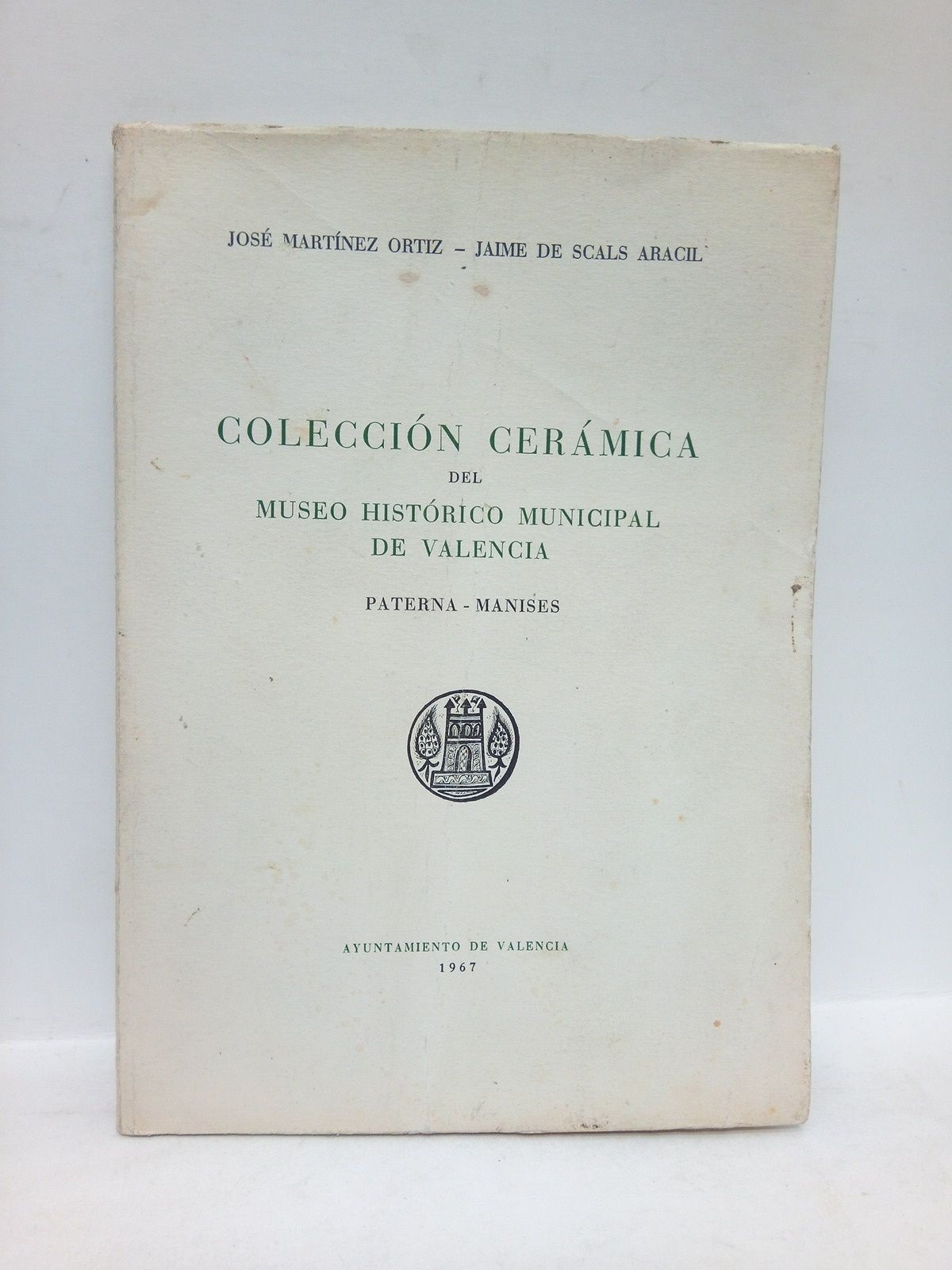 MARTINEZ ORTIZ, Jos y Jaime de Scals Aracil - Coleccin cermica del Museo Histrico Municipal de Valencia: Paterna - Manises