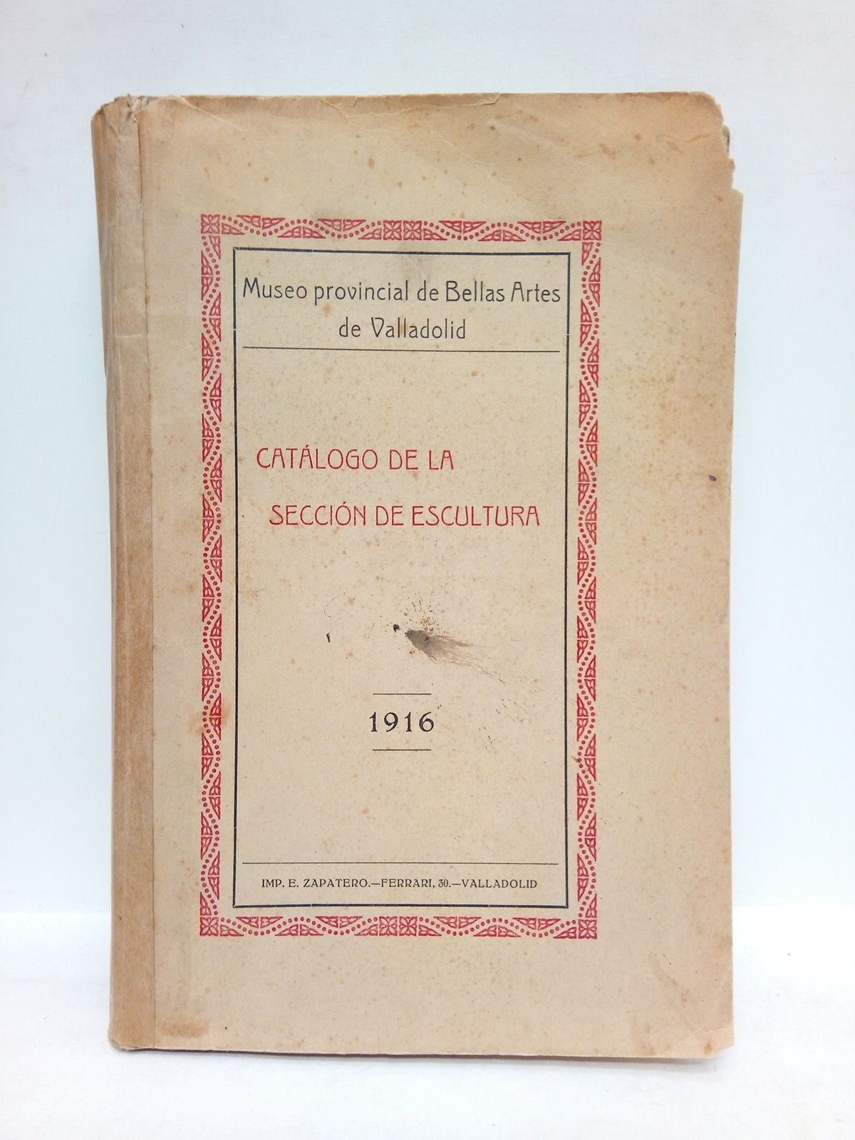 MUSEO PROVINCIAL DE BELLAS ARTES DE VALLADOLID - Catlogo de la Seccin de Escultura
