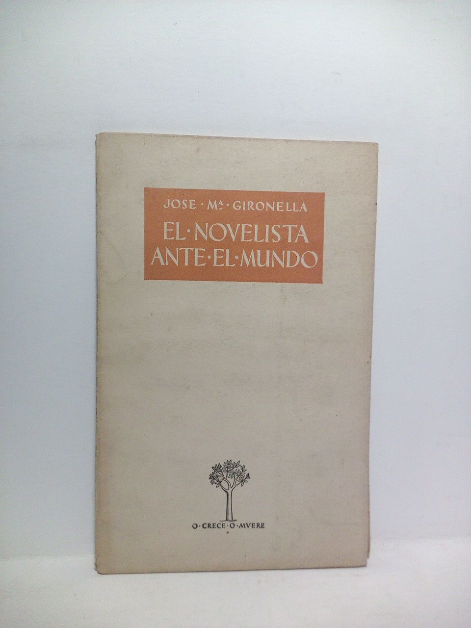 GIRONELLA, Jos Mara - El novelista ante el mundo