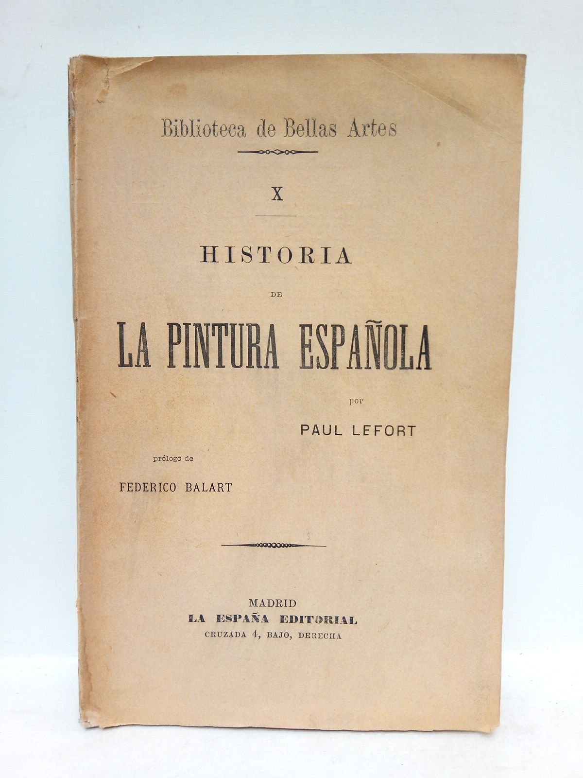 LEFORT, Paul - Historia de la Pintura Espaola /  Prlogo de Federico Balart; Versin castellana de J. G. A.