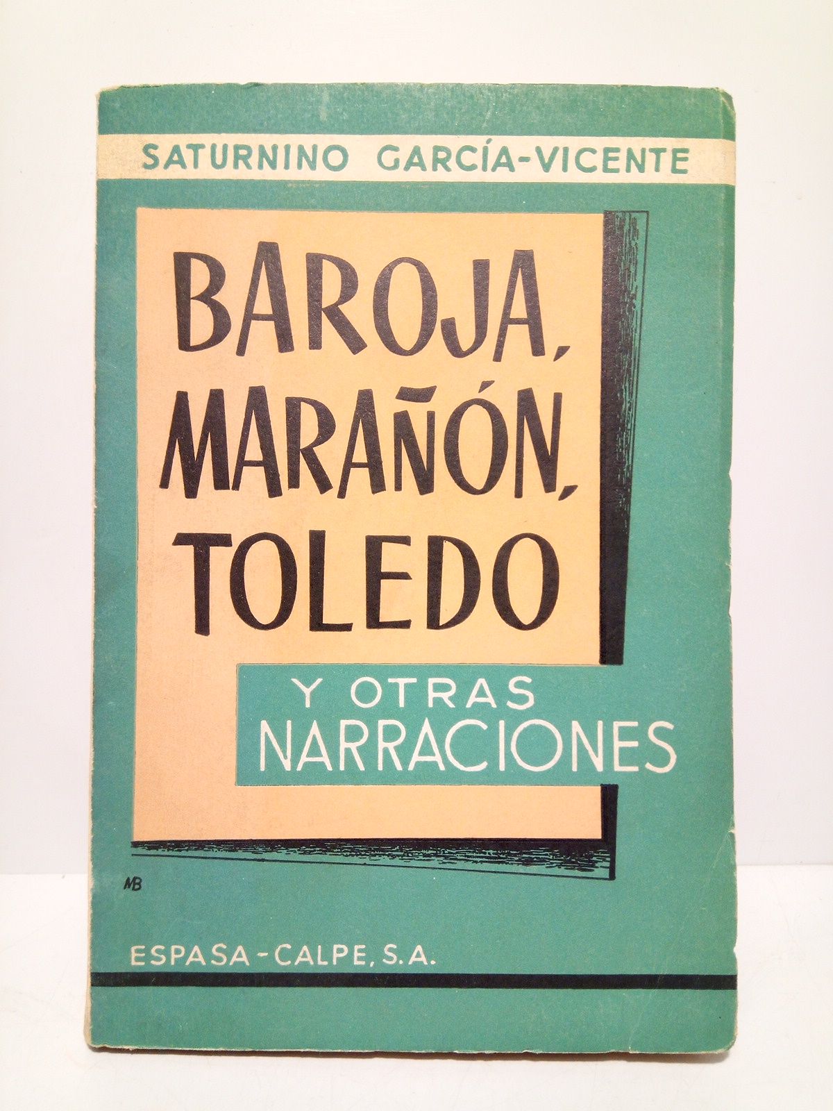 GARCIA-VICENTE, Dr. Saturnino - Baroja, Maran, Toledo y otras narraciones