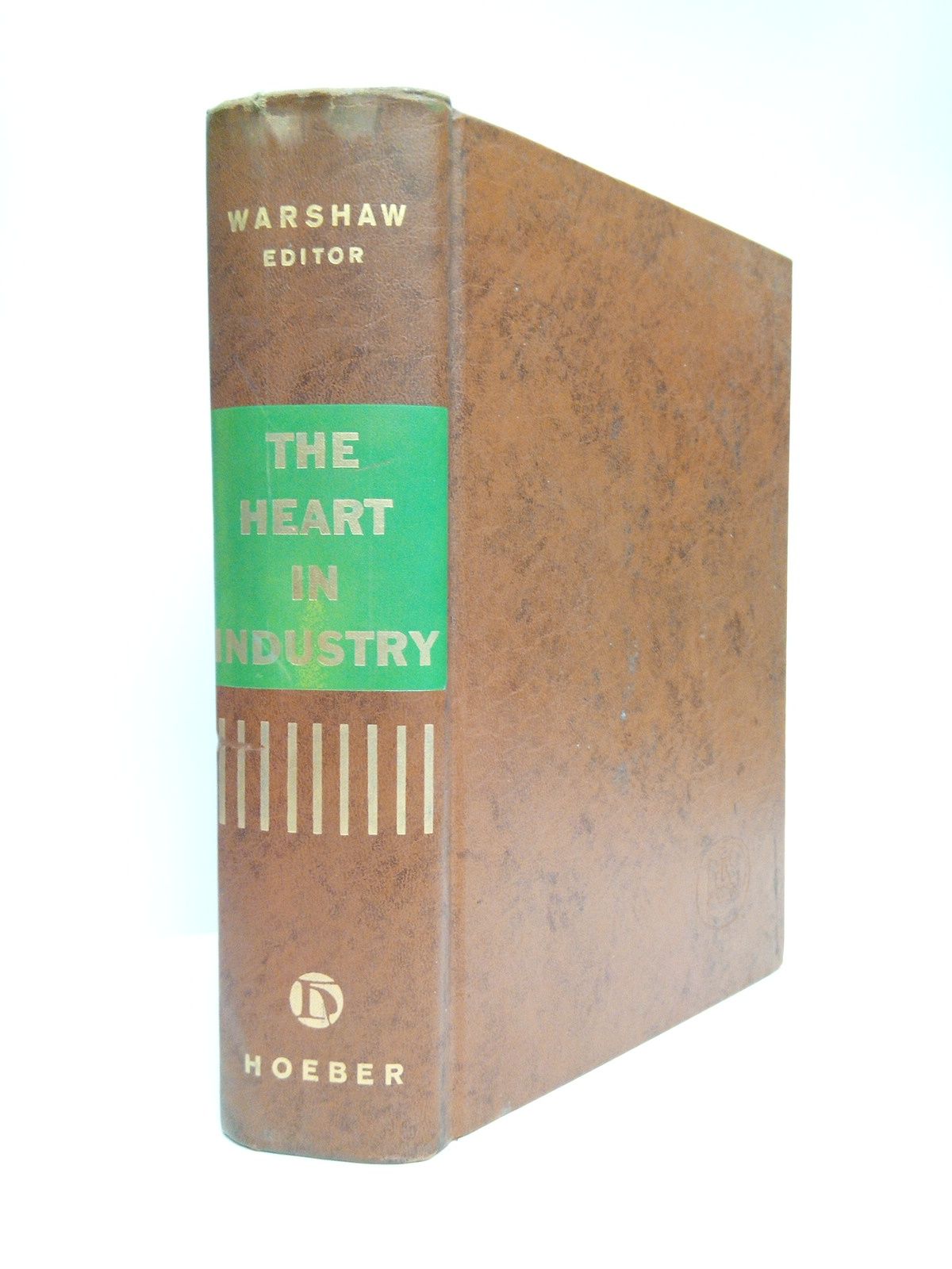 VARIOS AUTORES (Edited by Leon J. Warshaw) - The heart in industry /  By twenty-four authors; Foreword by Irving S. Wright M. D.