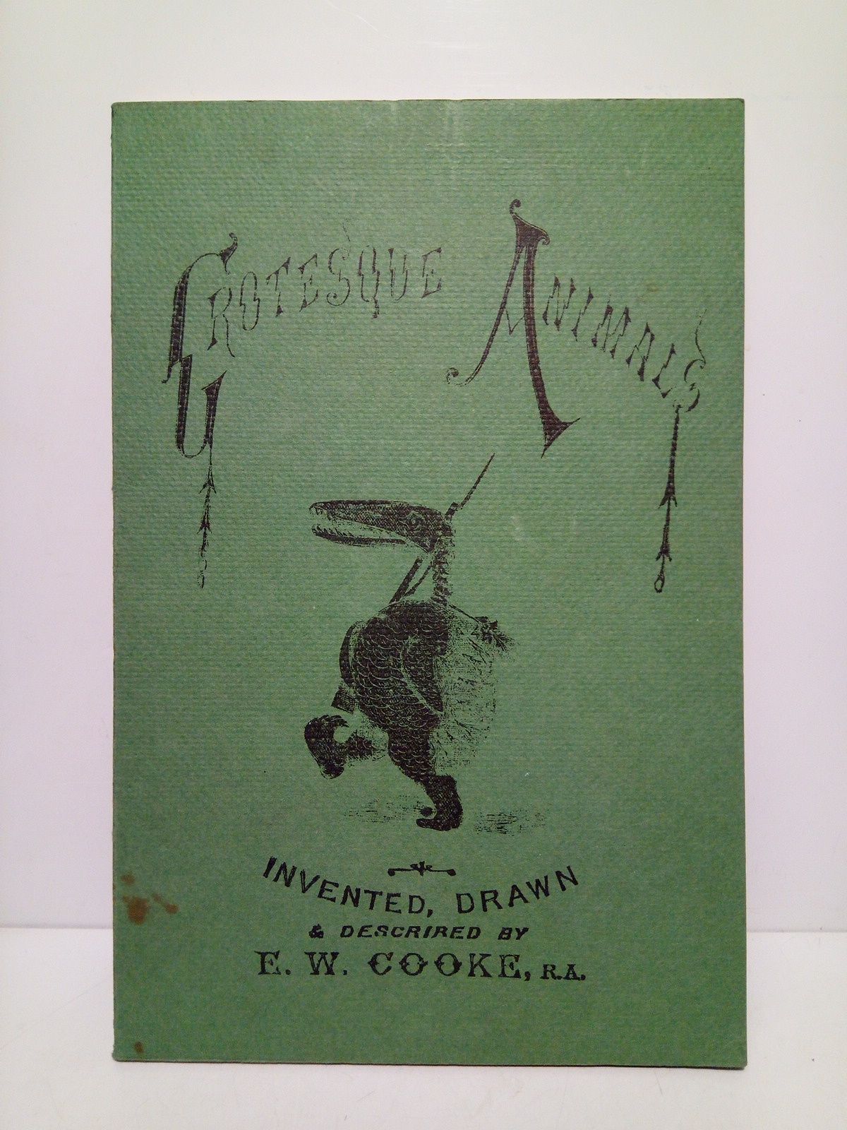 COOKE, E. W. - Entwickelungsgeschichte: GOTESQUE ANIMALS, invented, drawn, and described by...