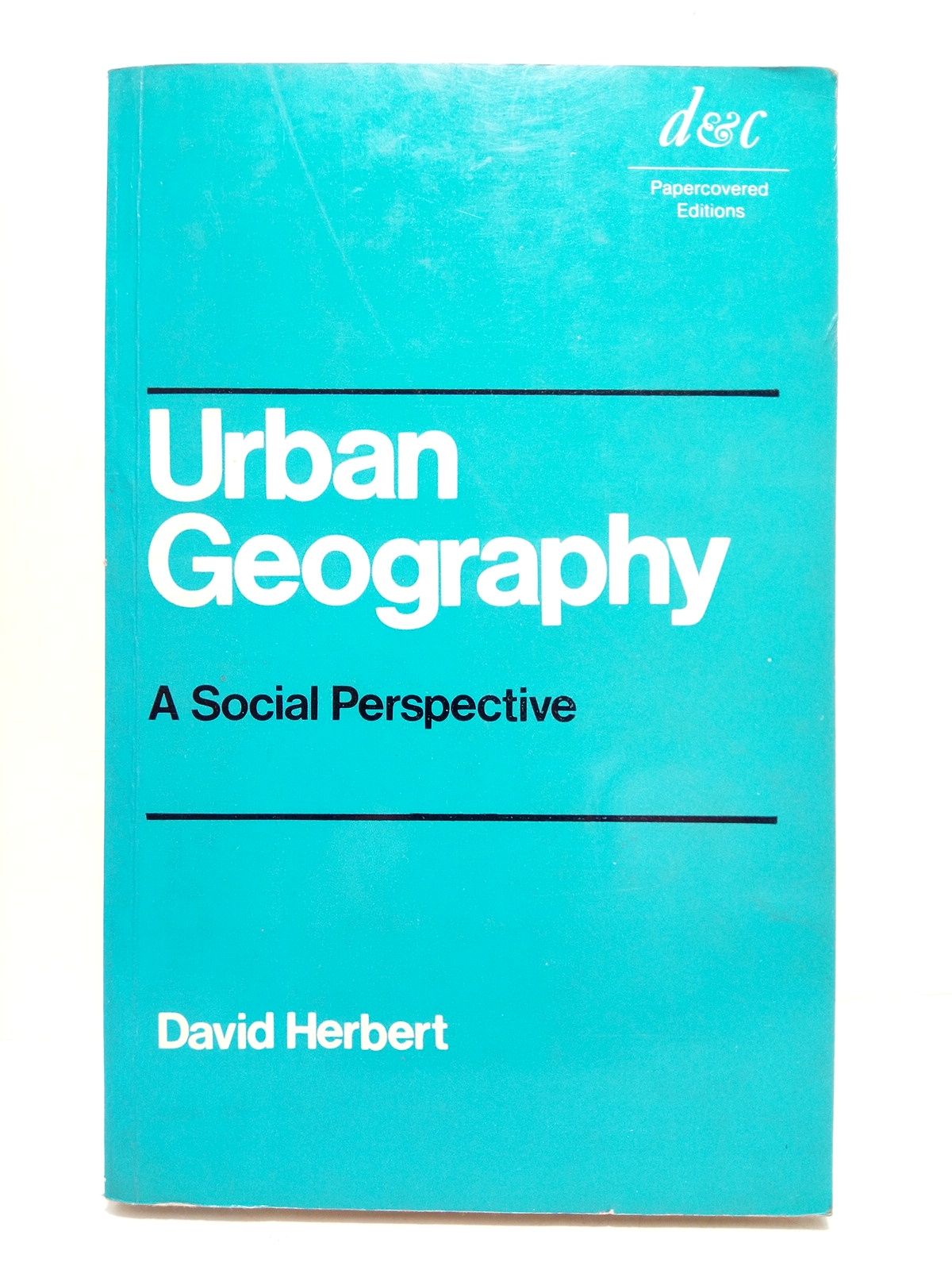 HERBERT, David - Problems in Modern Geography: Urban Geography: A Social Perspective