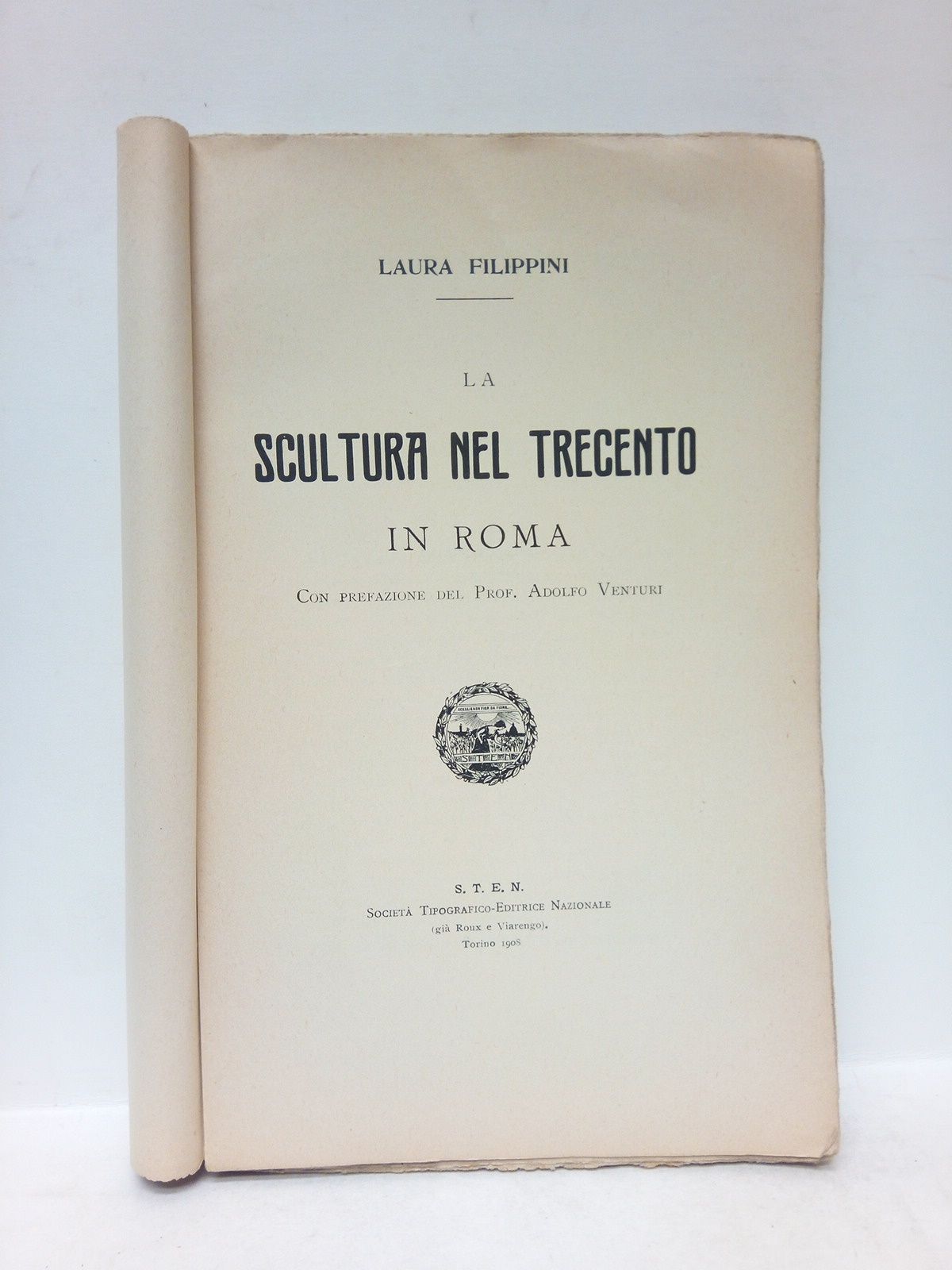 FILIPPINI, Laura - La scultura nel Trecento in Roma / Con Prefazione del Prof. Adolfo Venturi