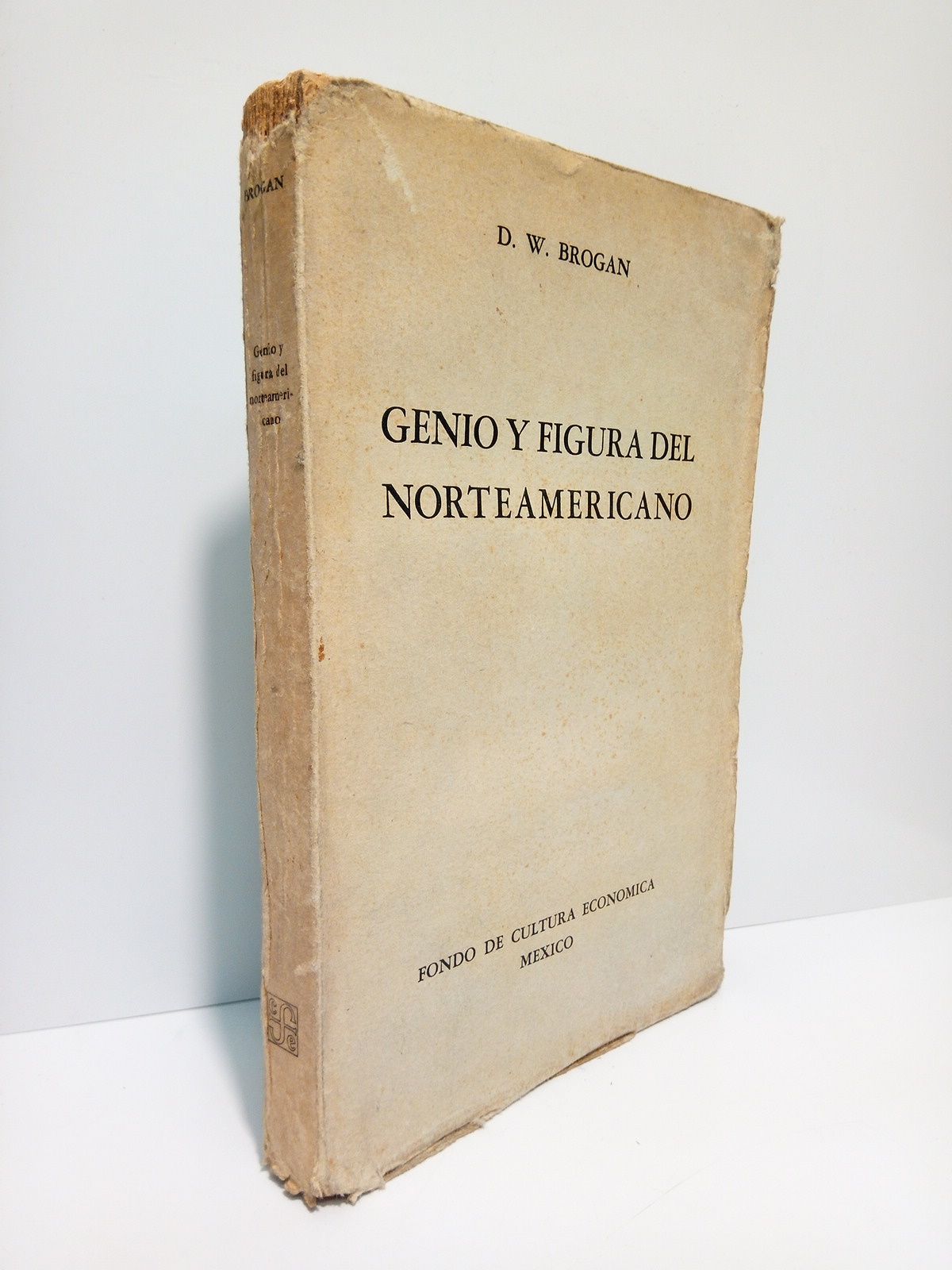 BROGAN, D. W. - Genio y figura del norteamericano /  Versin espaola de Vctor L. Urquidi