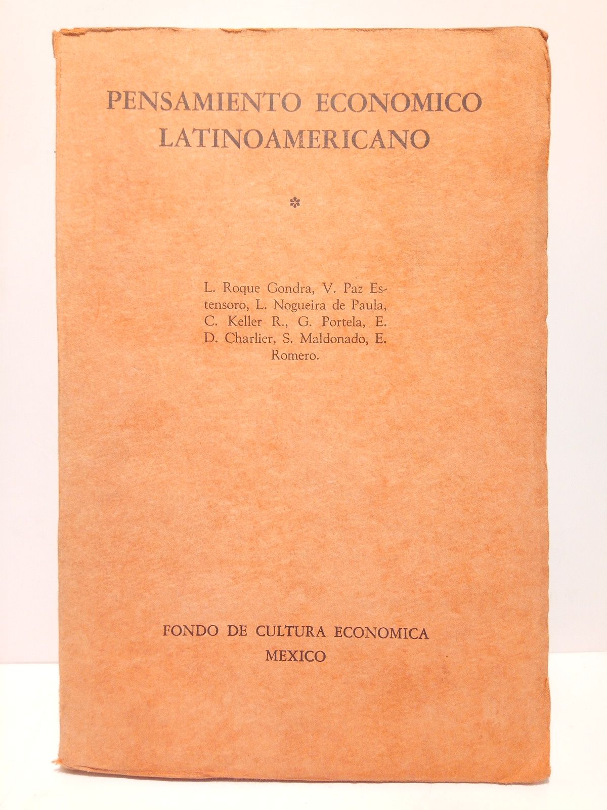 ROQUE GONDRA, Luis; Vctor Paz Estensoro; Luis Nogueira de Paula; et al. - El pensamiento econmico latinoamericano: Argentina, Bolivia, Brasil, Cuba, Chile, Hait, Paraguay, Per