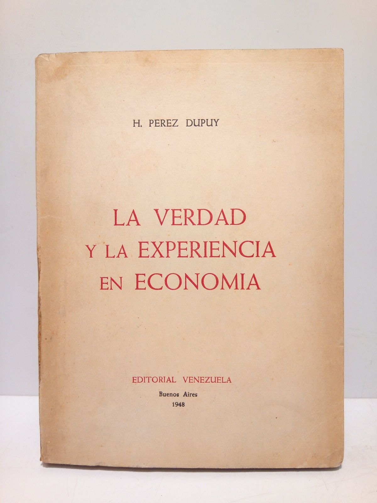 PEREZ DUPUY, H. - La verdad y la experiencia en economa