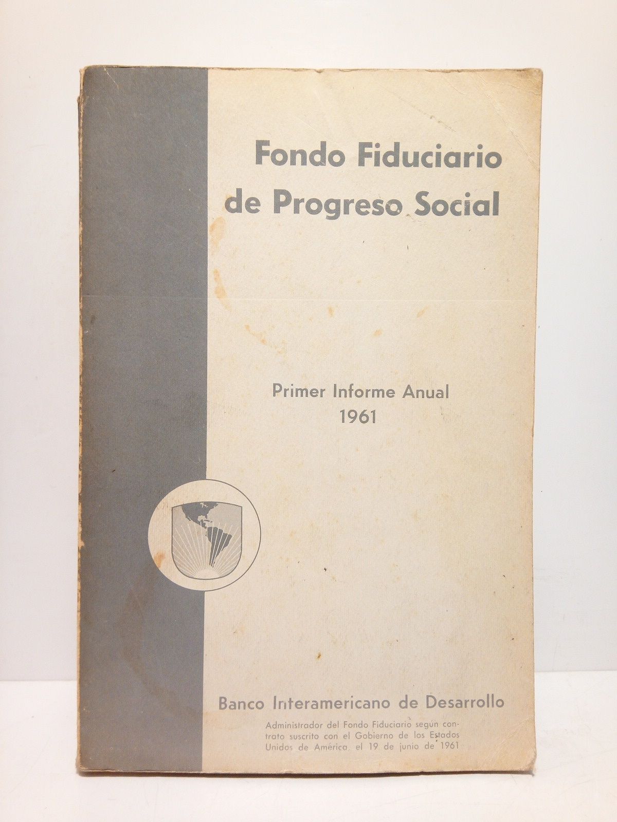 BANCO INTERAMERICANO DE DESARROLLO - Fondo Fiduciario de Progreso Social: Primer Informe Anual, 1961