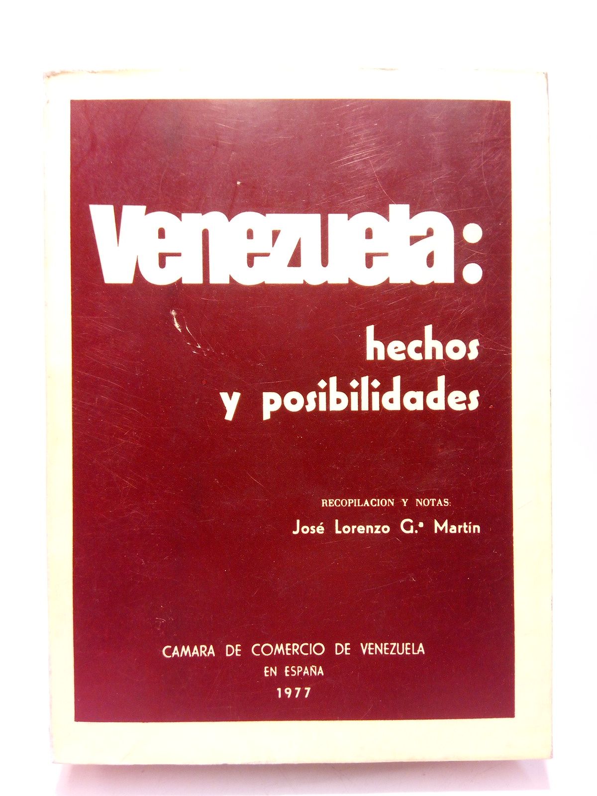 GARCIA MARTIN, Jos Lorenzo - Venezuela: Hechos y posibilidades /  Recopilacin y notas por Jos Lorenzo Garca Martn